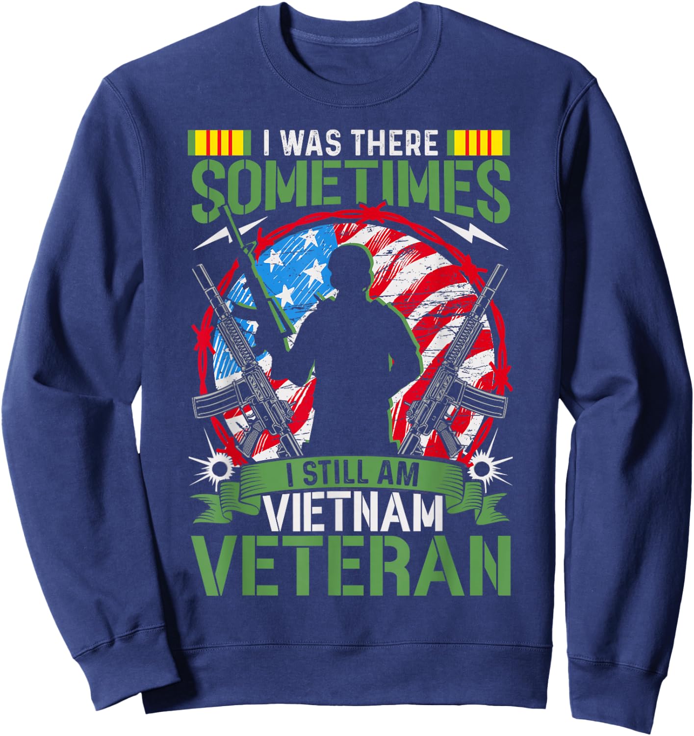 was There Sometimes I Still Am Vietnam Veteran Sweatshirt - Sweatshirt | Navy