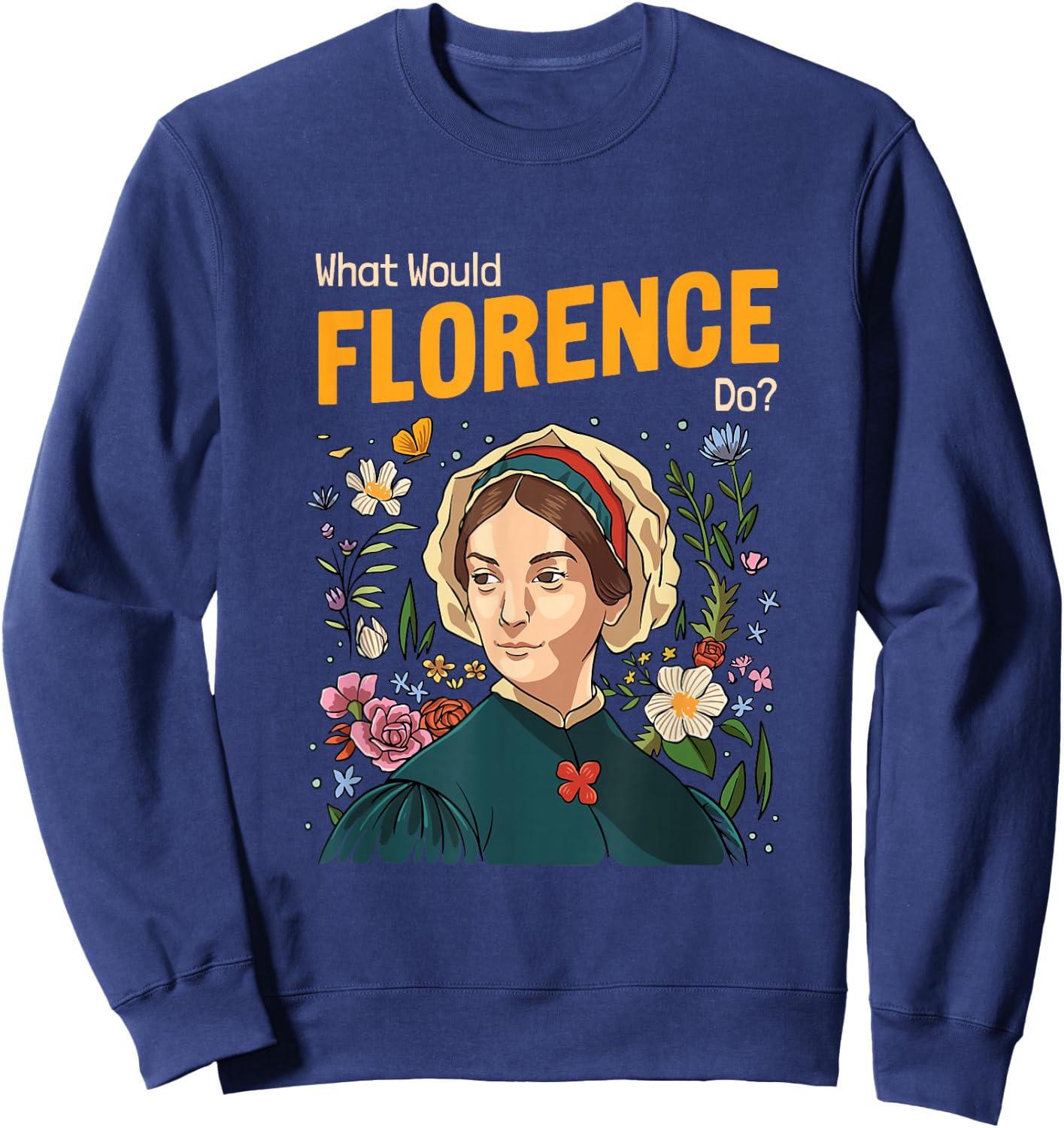 Nurse Florence Nightingale Medical Nursing Medicine Reformer Sweatshirt - Sweatshirt | Navy