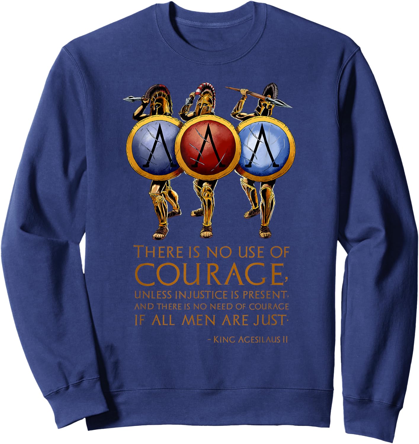 Courage - King Agesilaus II - Ancient Sparta Quote - History Sweatshirt - Sweatshirt | Navy