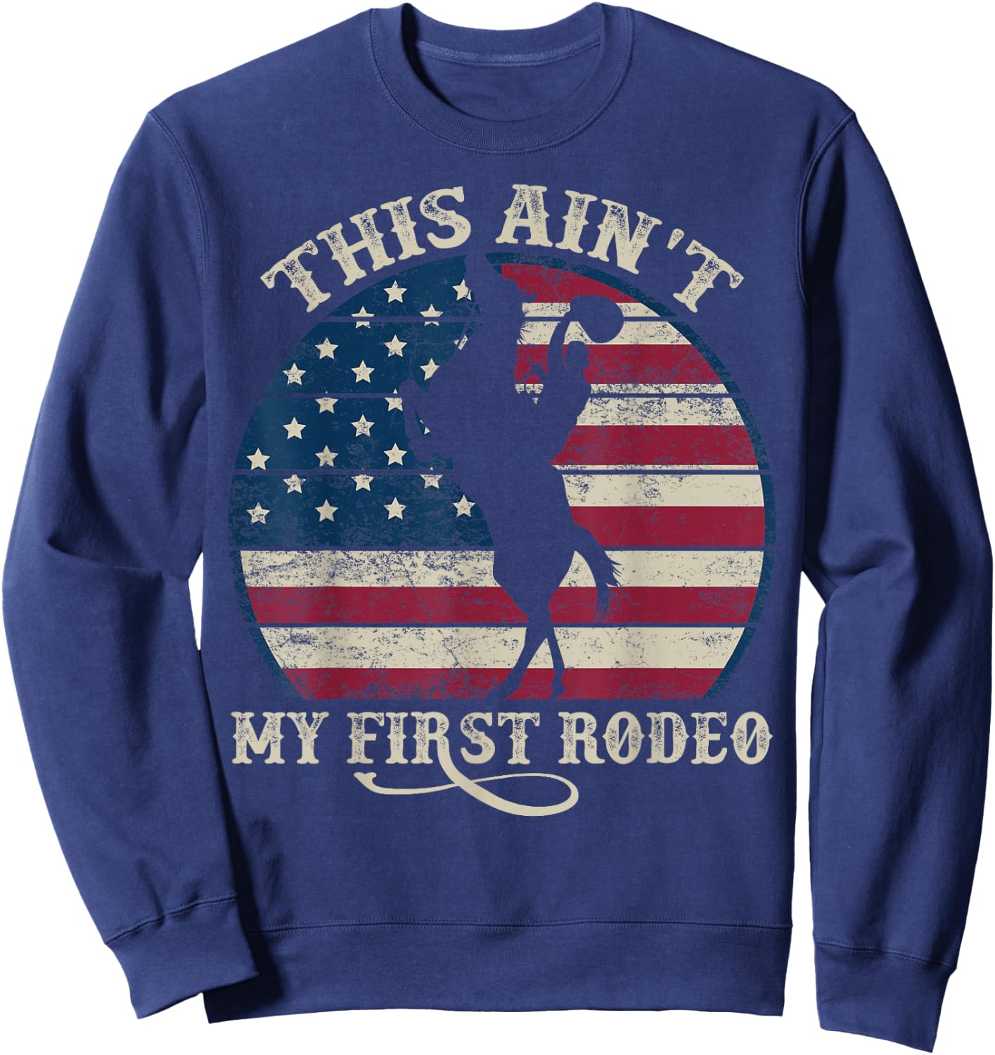 This ain't my First RODEO Western Country Southern Sweatshirt - Sweatshirt | Navy