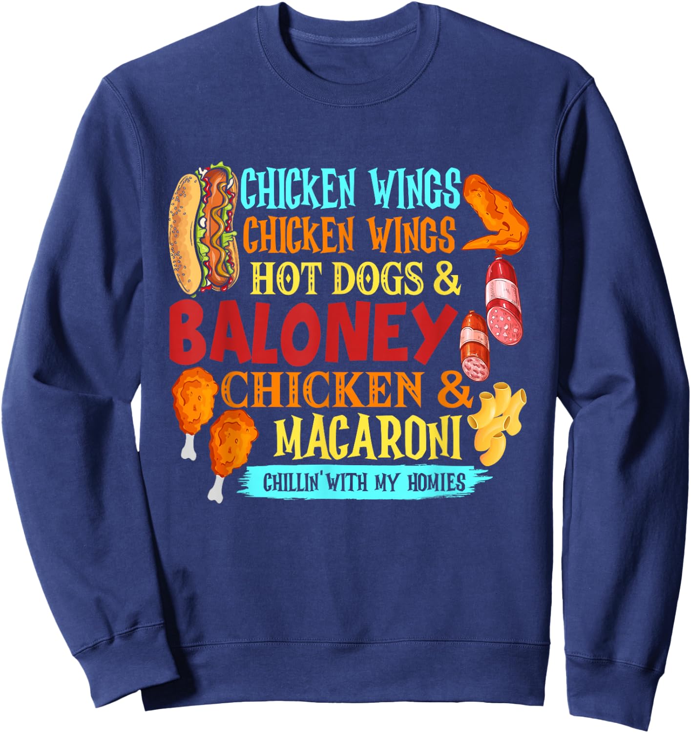 Chicken Wings Hot Dogs & Baloney Chicken & Macaroni Sweatshirt - Sweatshirt | Navy