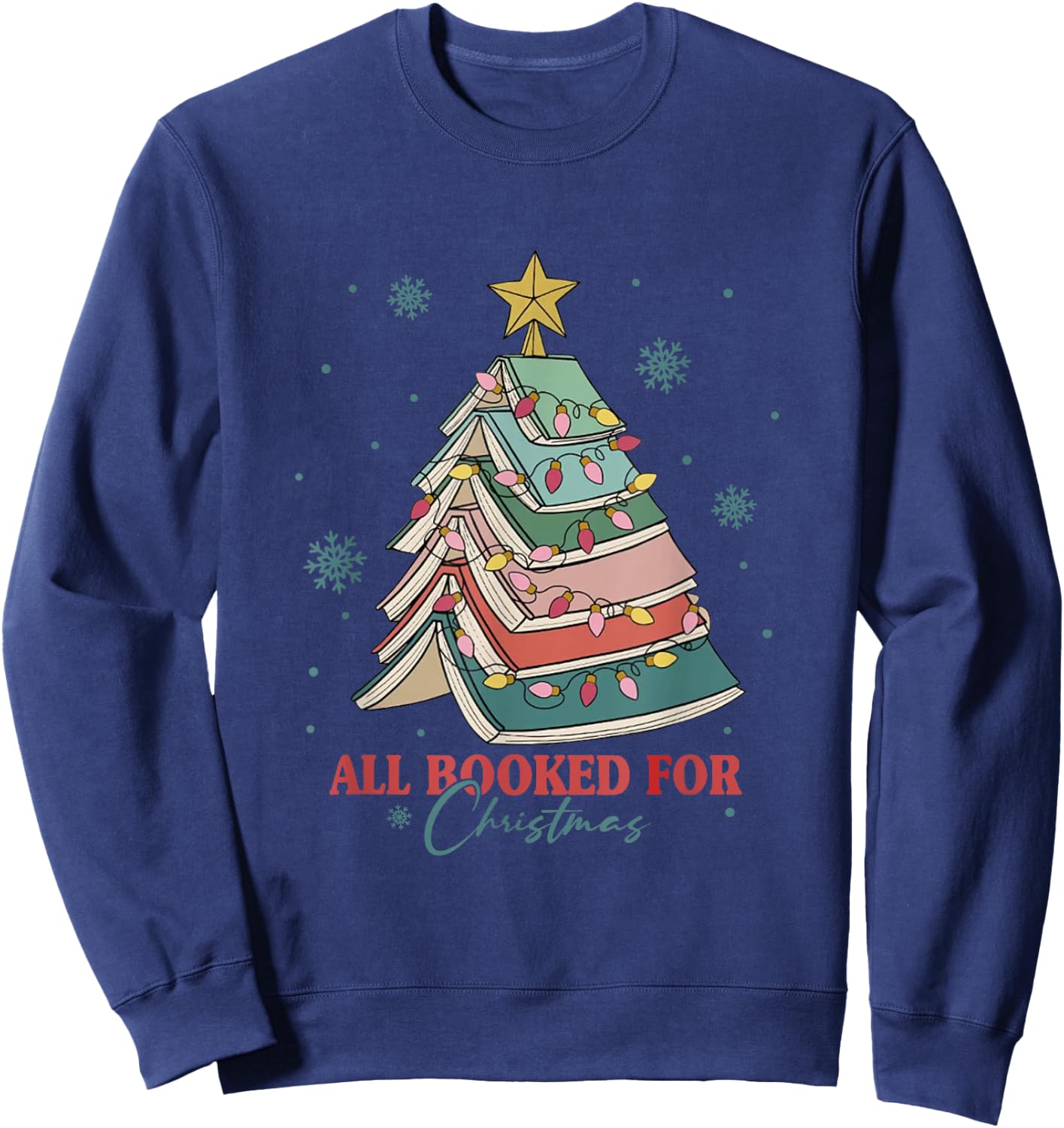 Book Christmas Tree Librarian All Booked For Christmas Sweatshirt - Sweatshirt | Navy