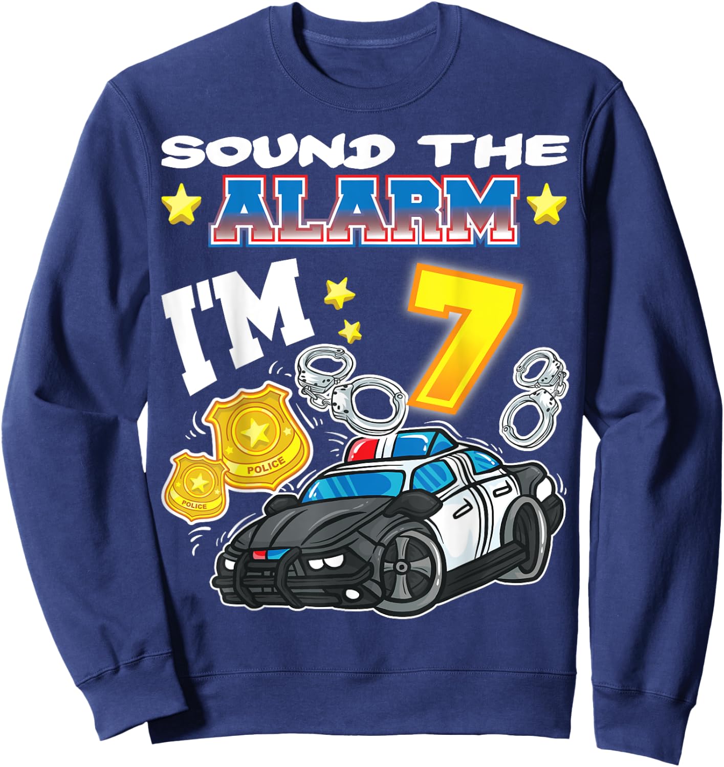 Sound The Alarm I'm 7 Policeman Police 7th Birthday Party Sweatshirt - Sweatshirt | Navy