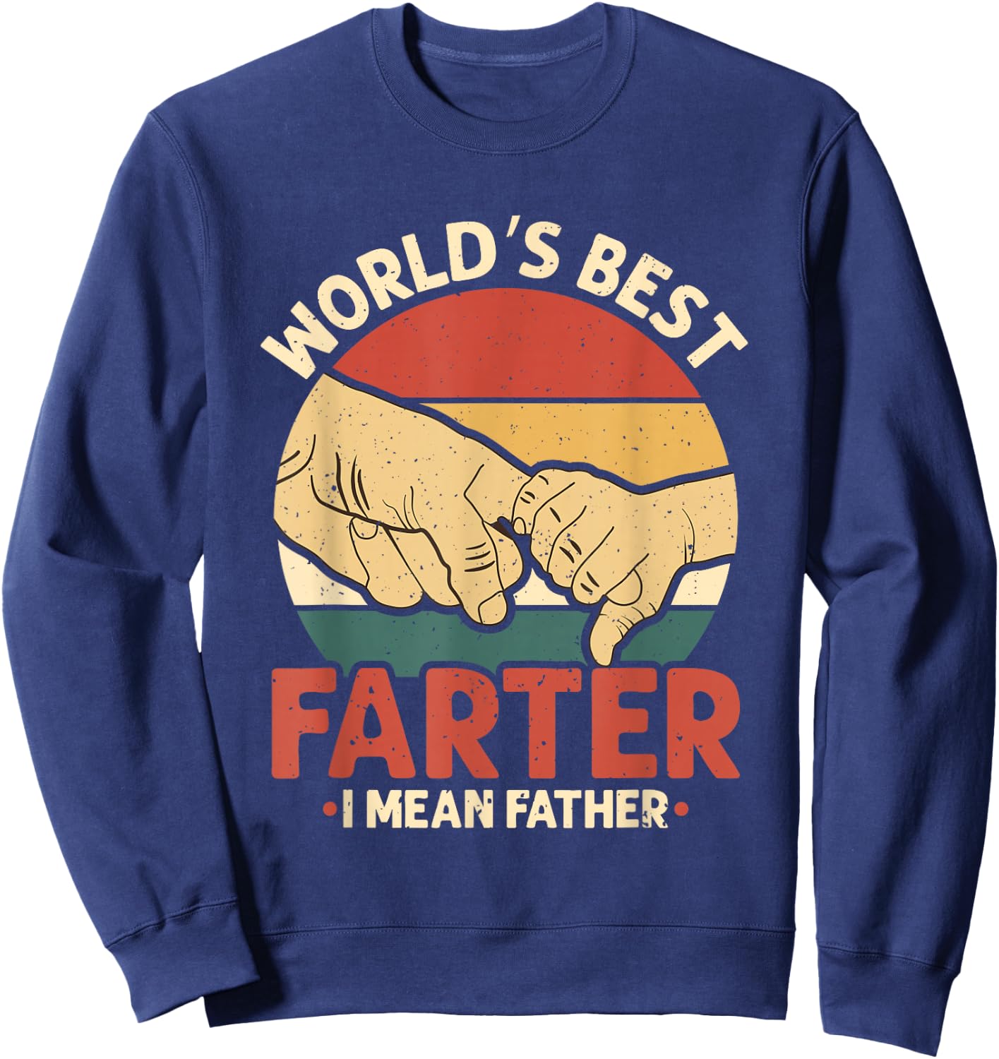 Vintage World's Best Farter I Mean Father Sweatshirt - Sweatshirt | Navy