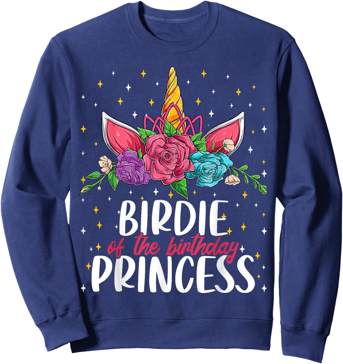 Birdie Of The Birthday Princess Girl Unicorn Bday Party Sweatshirt - Sweatshirt | Navy
