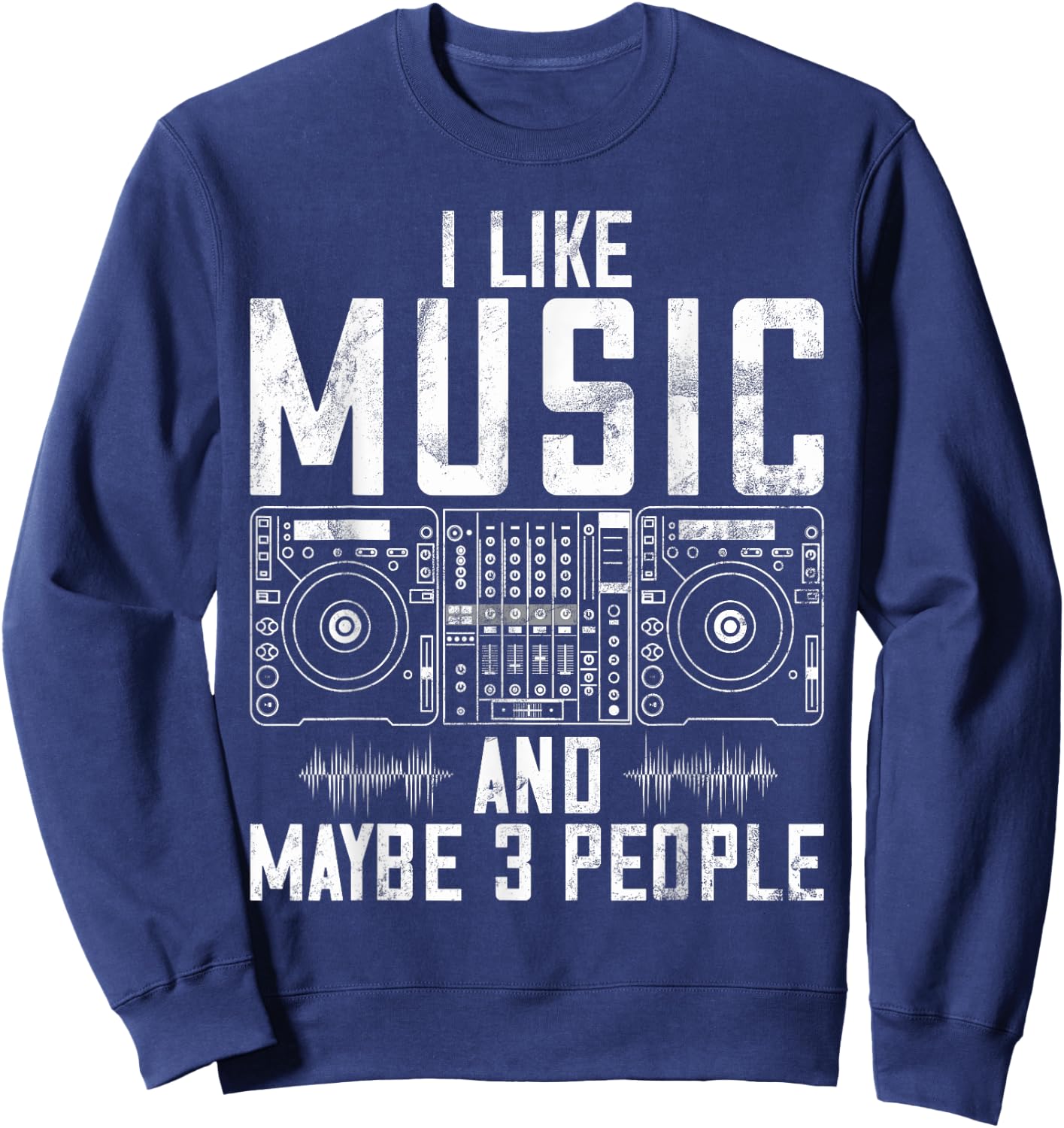 I like Music and maybe 3 People DJ Sweatshirt - Sweatshirt | Navy