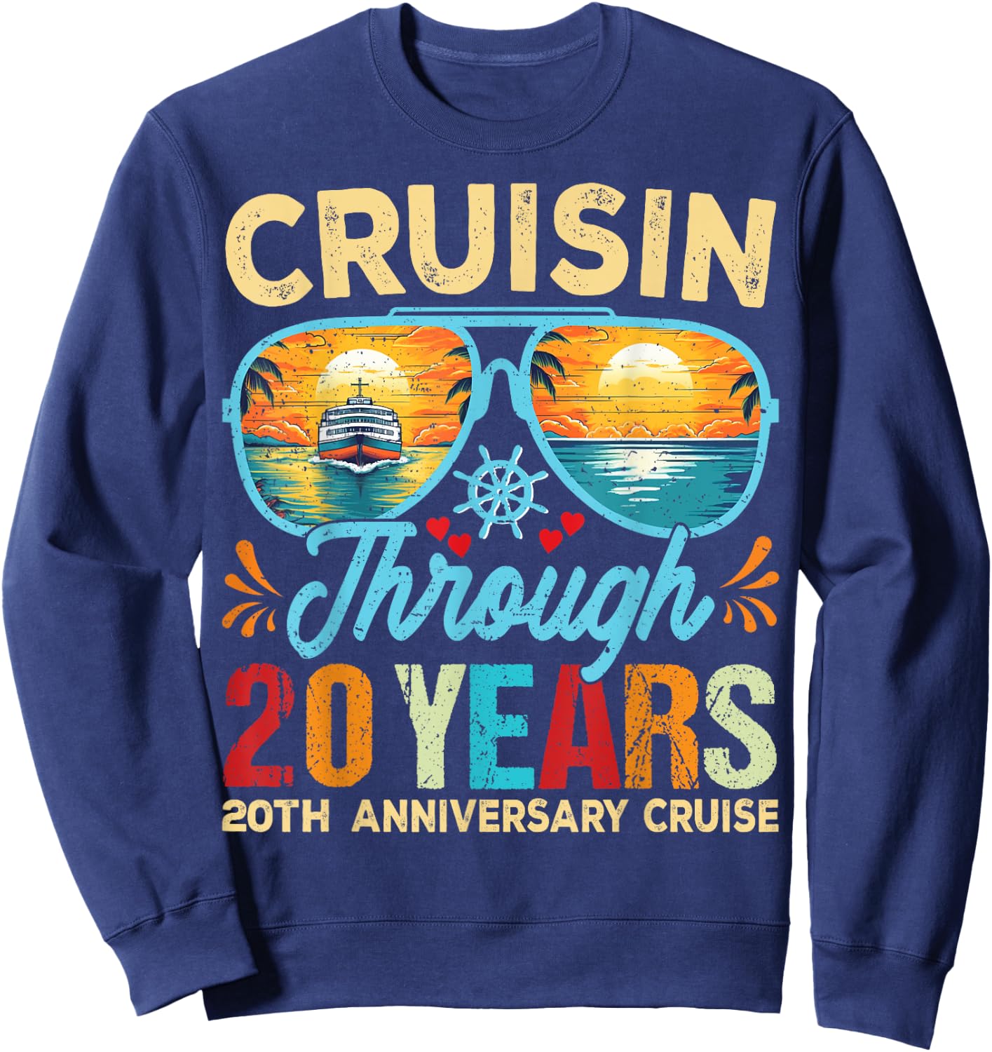 Cruisin Through 20 Years 20th Wedding Anniversary Cruise Sweatshirt - Sweatshirt | Navy