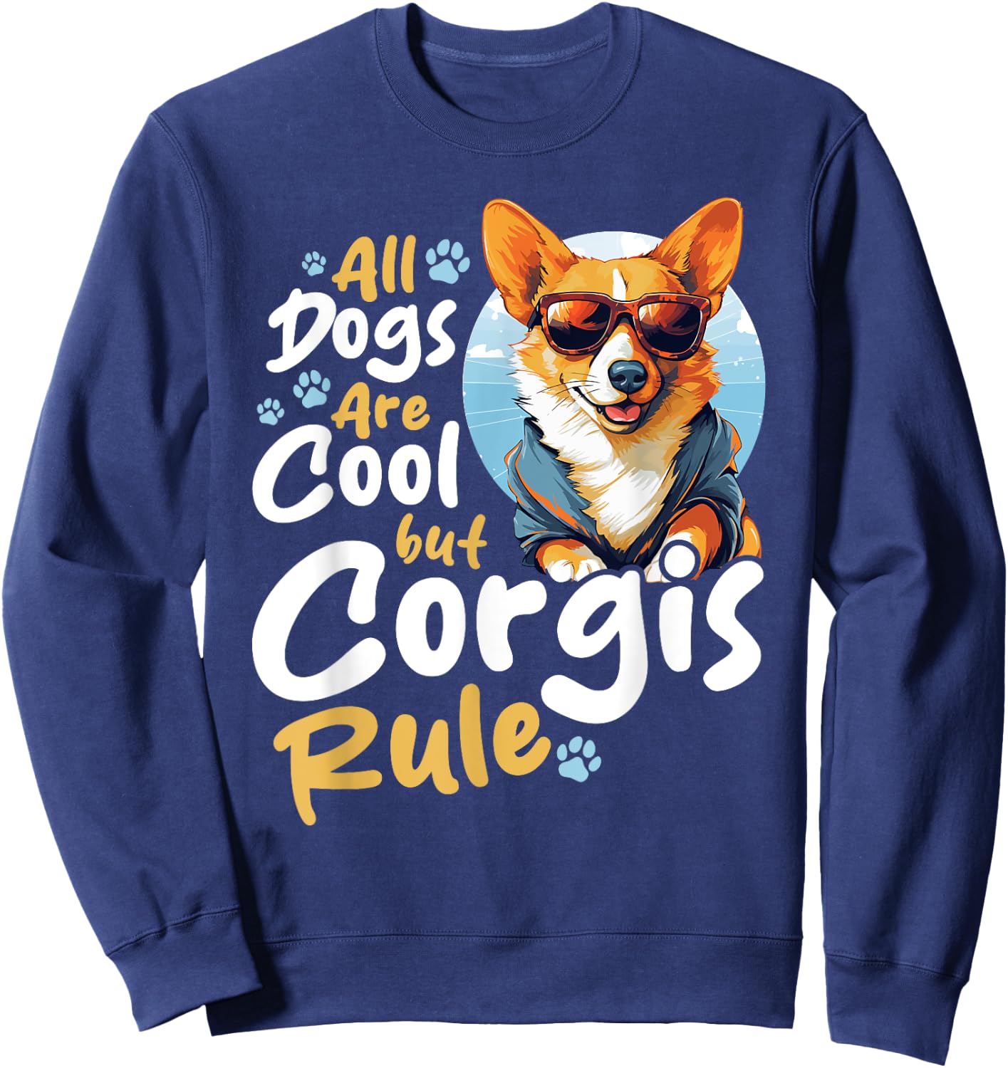 Pembroke Welsh Corgi - All Dogs Are Cool But Corgis Rule Sweatshirt - Sweatshirt | Navy