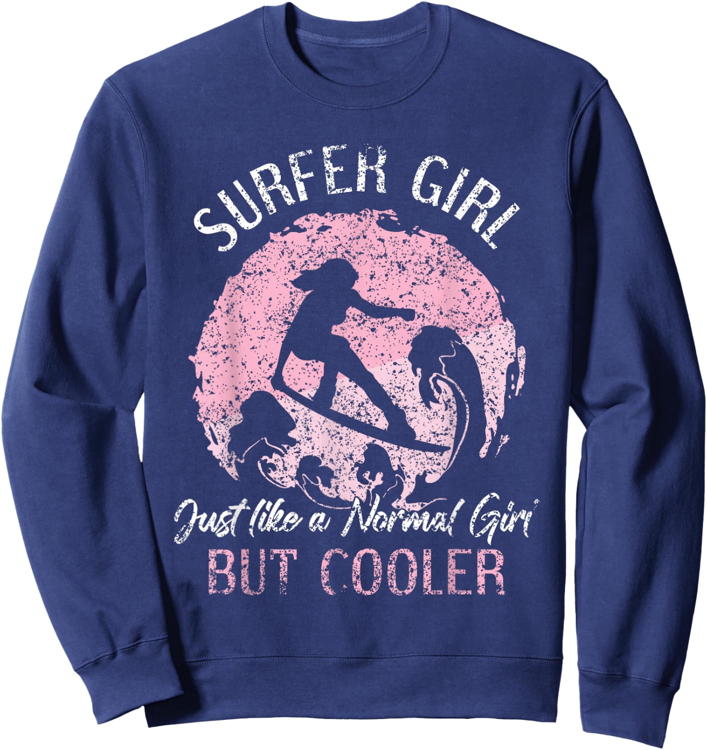 Surfer Girl Like A Normal Girl But Cooler Surfing Surf Sweatshirt - Sweatshirt | Navy