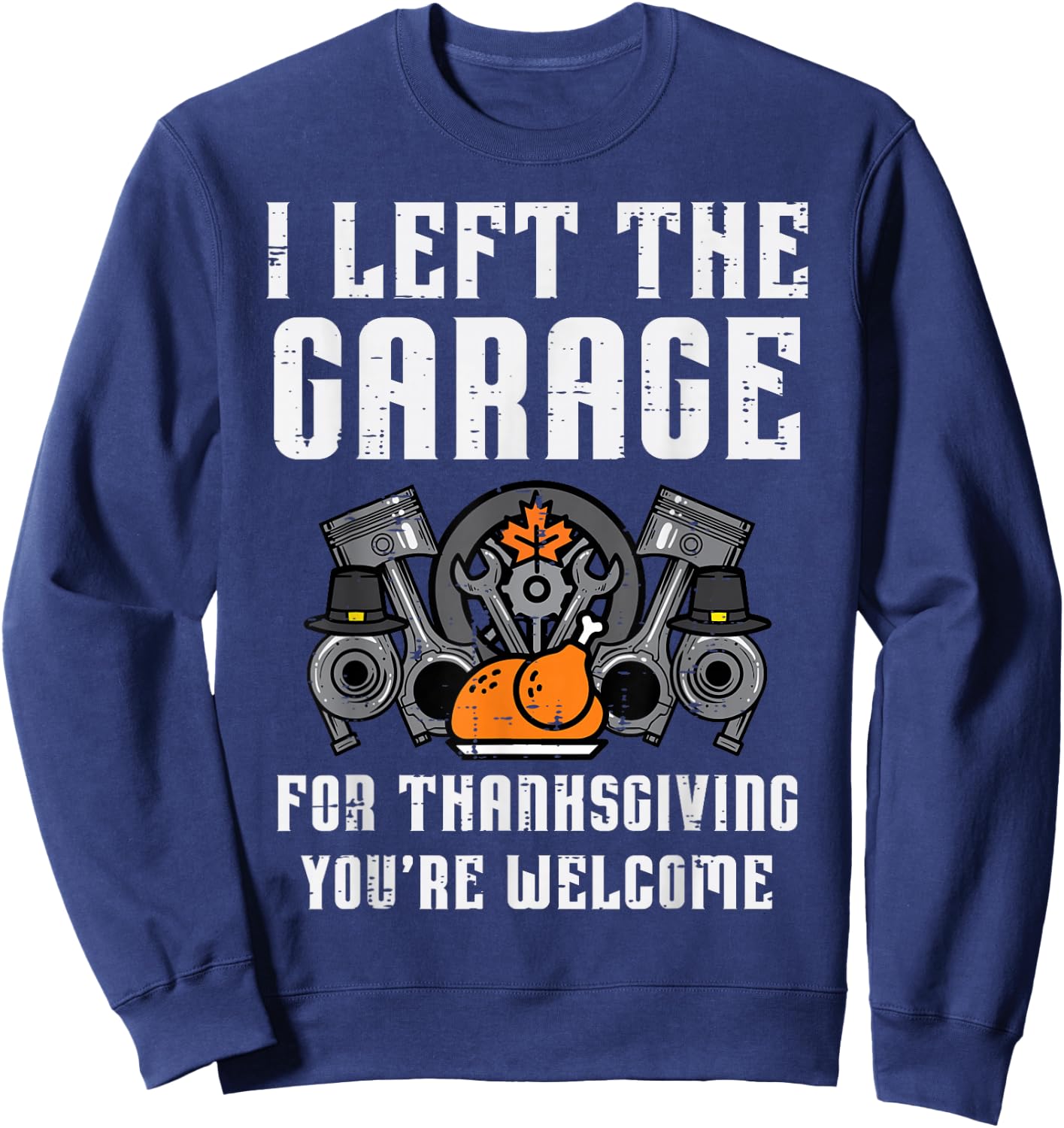 Left Garage Thanksgiving Fall Car Mechanic Dad Men Boys Kids Sweatshirt - Sweatshirt | Navy