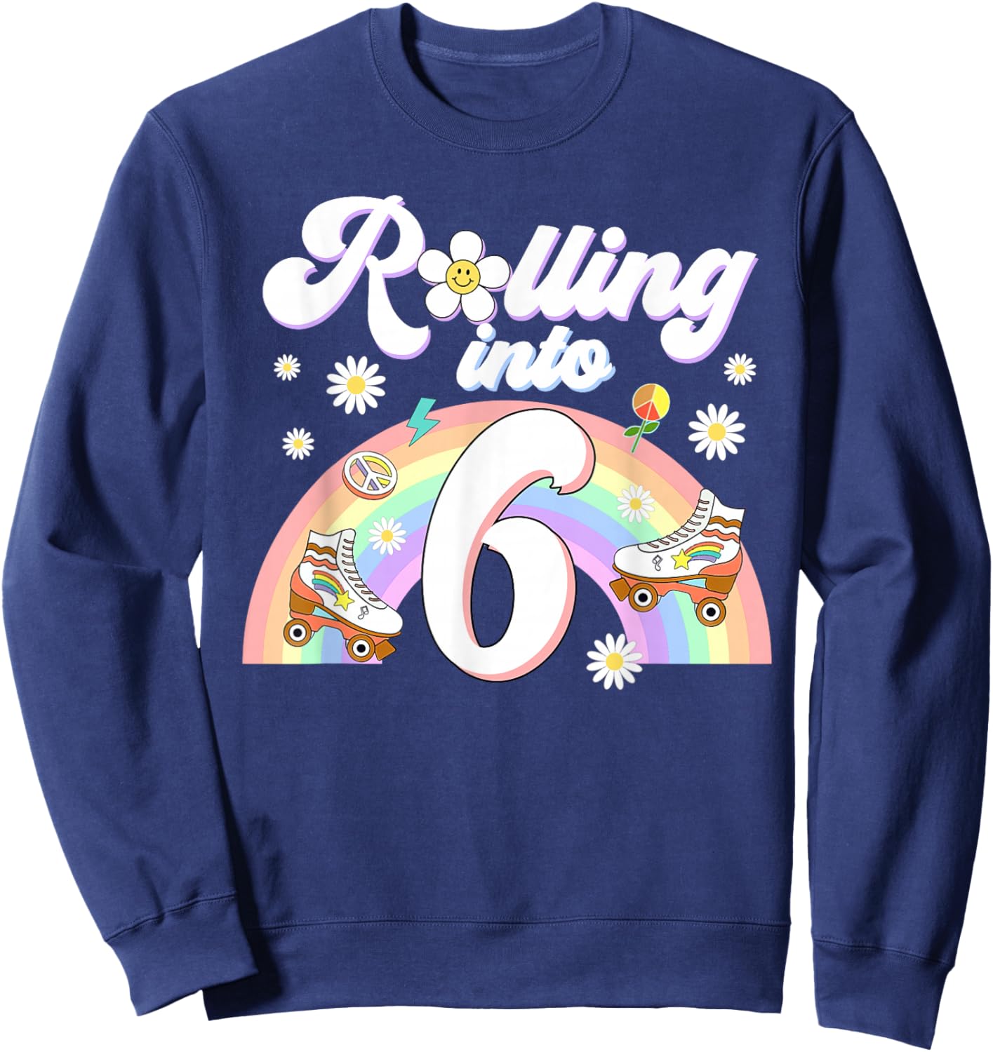 Rolling Into 6 Birthday Shirt Girl Groovy Retro 6th Bday Sweatshirt - Sweatshirt | Navy