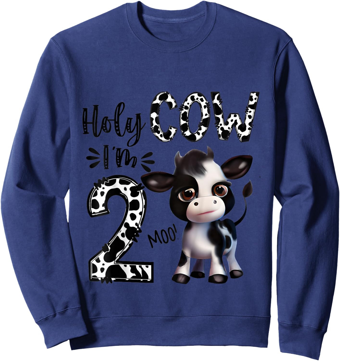 Holy Cow I'm Two 2 Years Old 2nd Birthday Boy Girl Sweatshirt - Sweatshirt | Navy