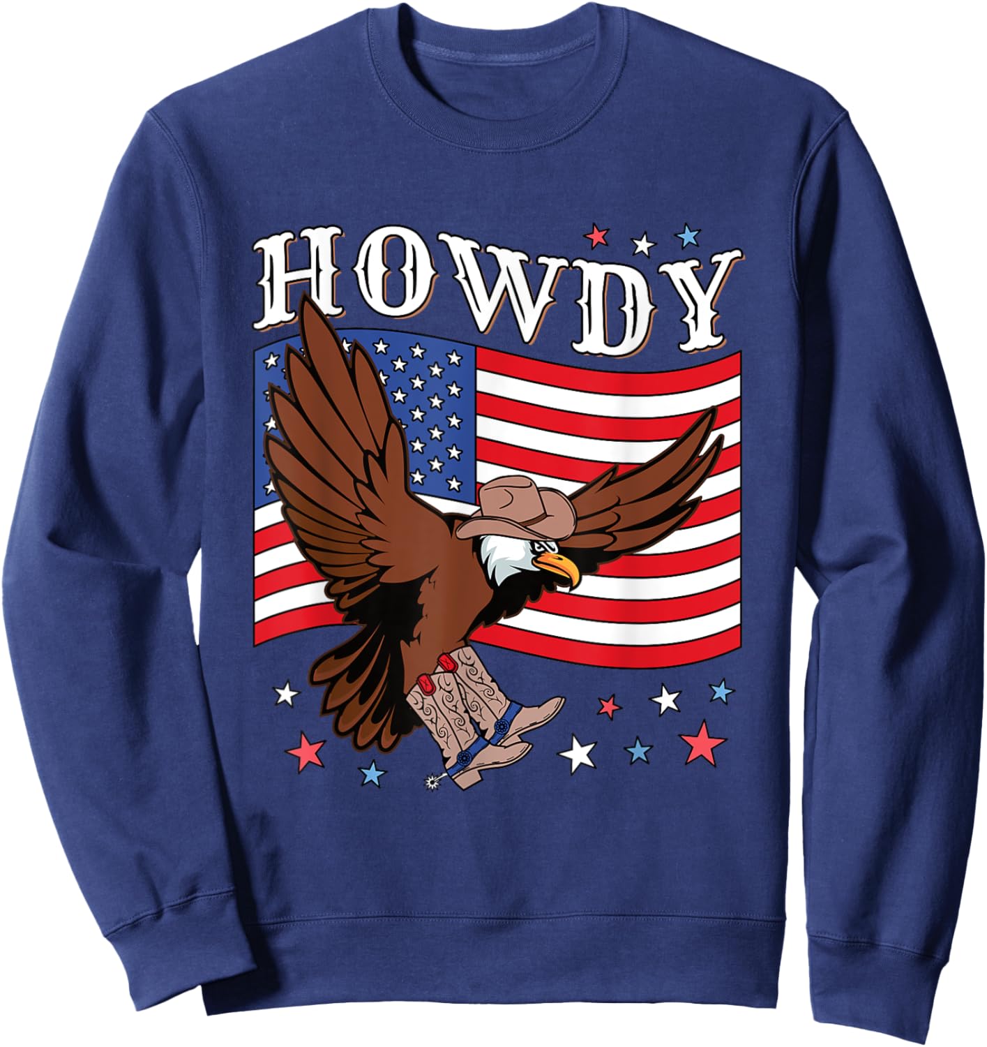 Howdy Cowboy Hat Boots Eagle American Flag Funny Patriotic Sweatshirt - Sweatshirt | Navy