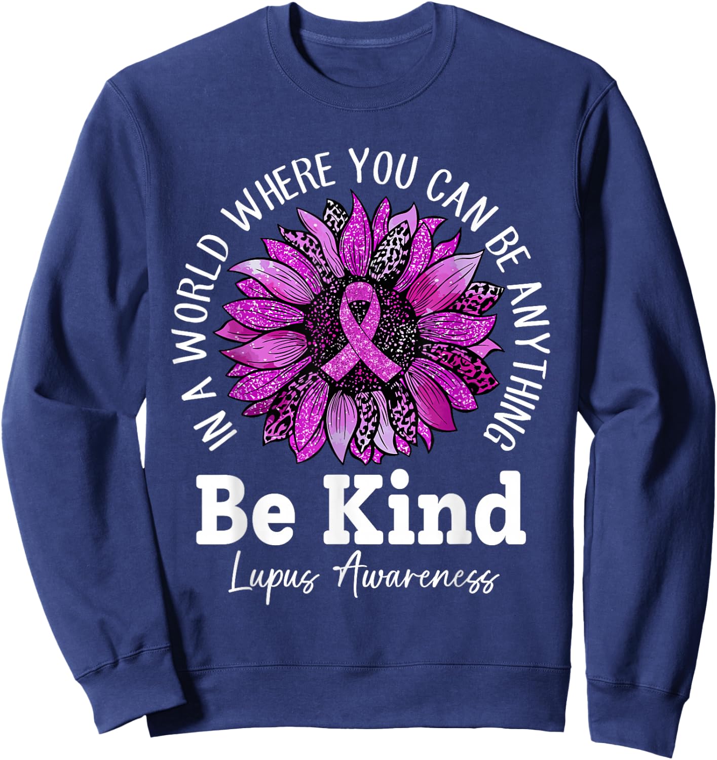 Be Kind Sunflower In May We Wear Purple For Lupus Awareness Sweatshirt - Sweatshirt | Navy