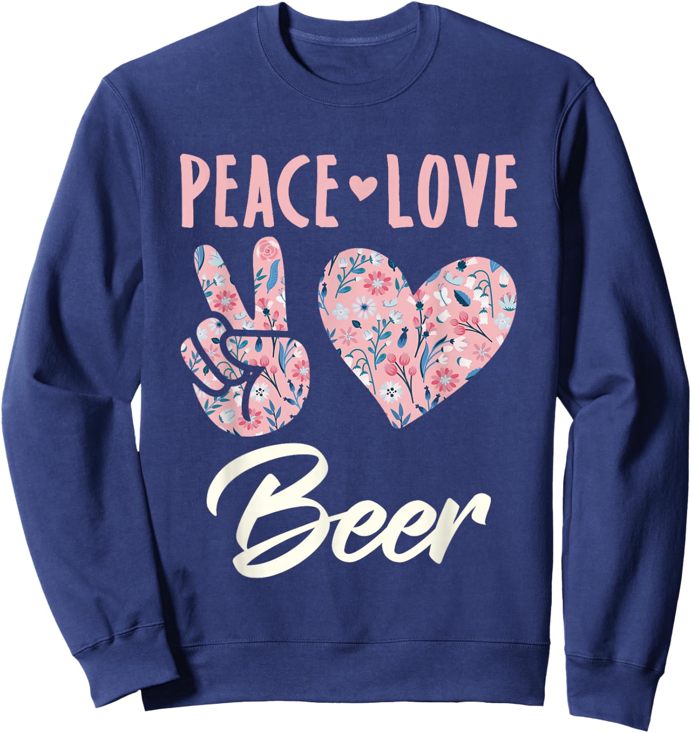 Peace Love Beer Sweatshirt - Sweatshirt | Navy
