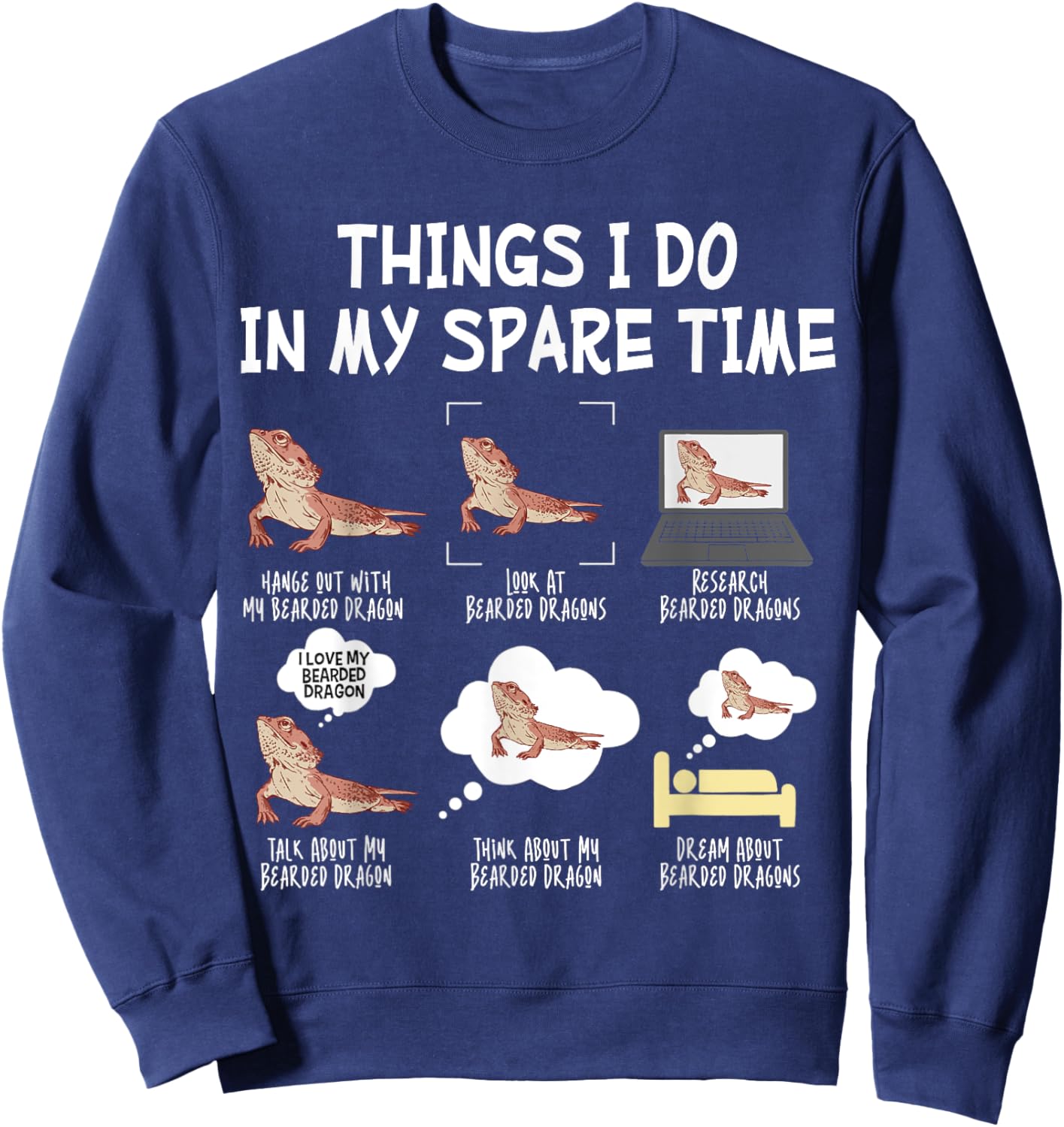 Bearded Dragon Things I Do In My Spare Time Funny Lizard Sweatshirt - Sweatshirt | Navy