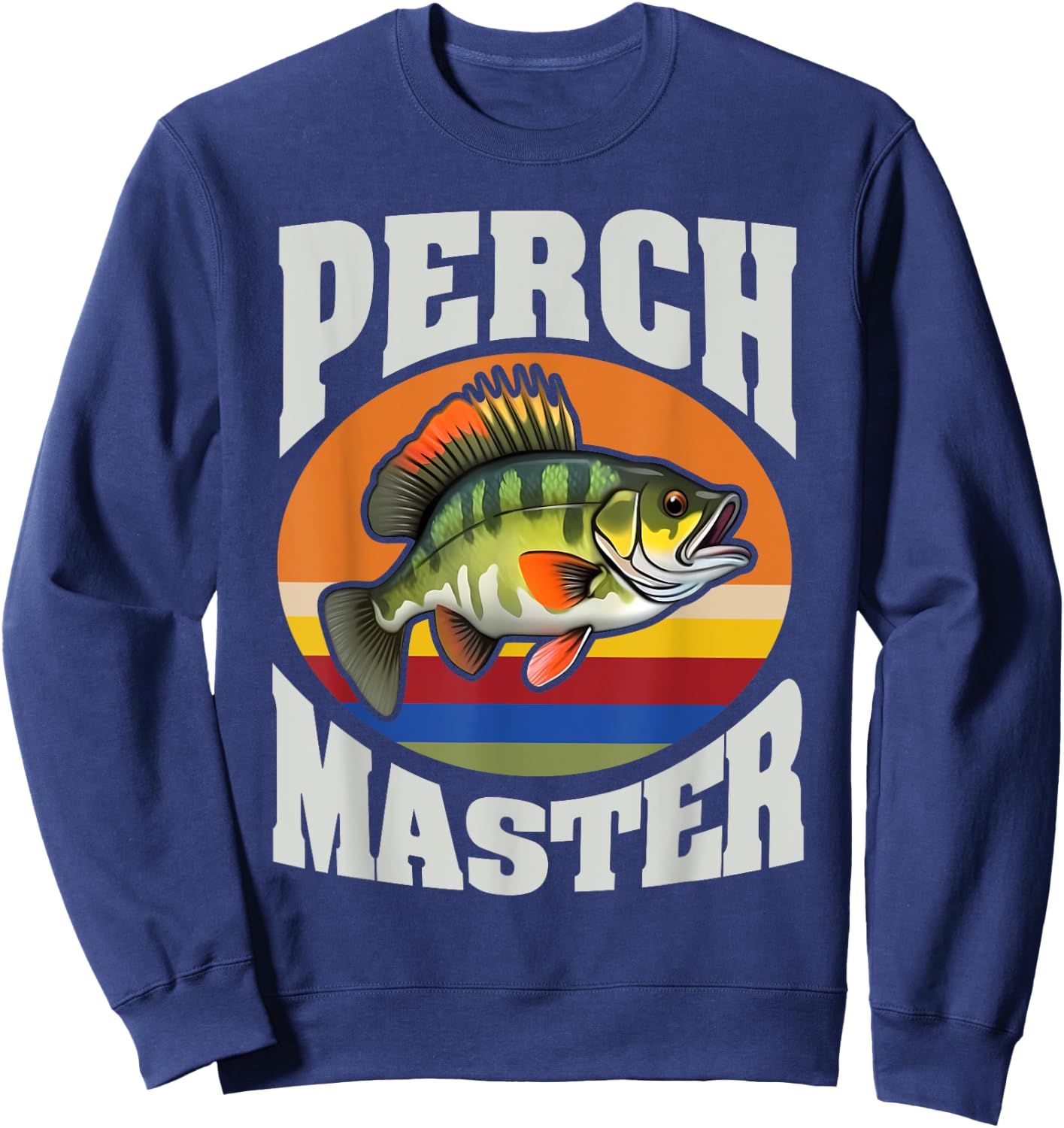 Perch Fishing Angler Fisherman Perch Master Sweatshirt - Sweatshirt | Navy