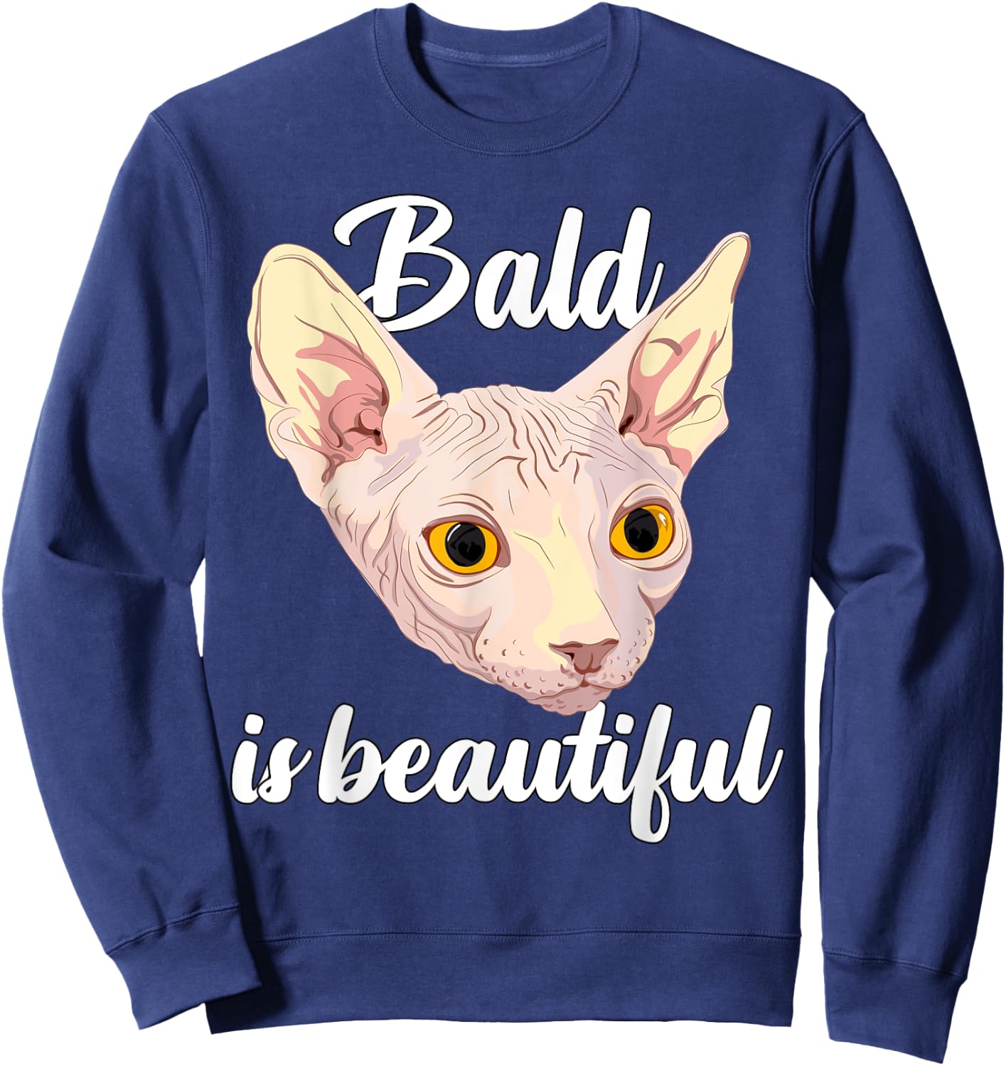 Bald Is Beautiful Funny Sphynx Cat Hairless Feline Sweatshirt - Sweatshirt | Navy