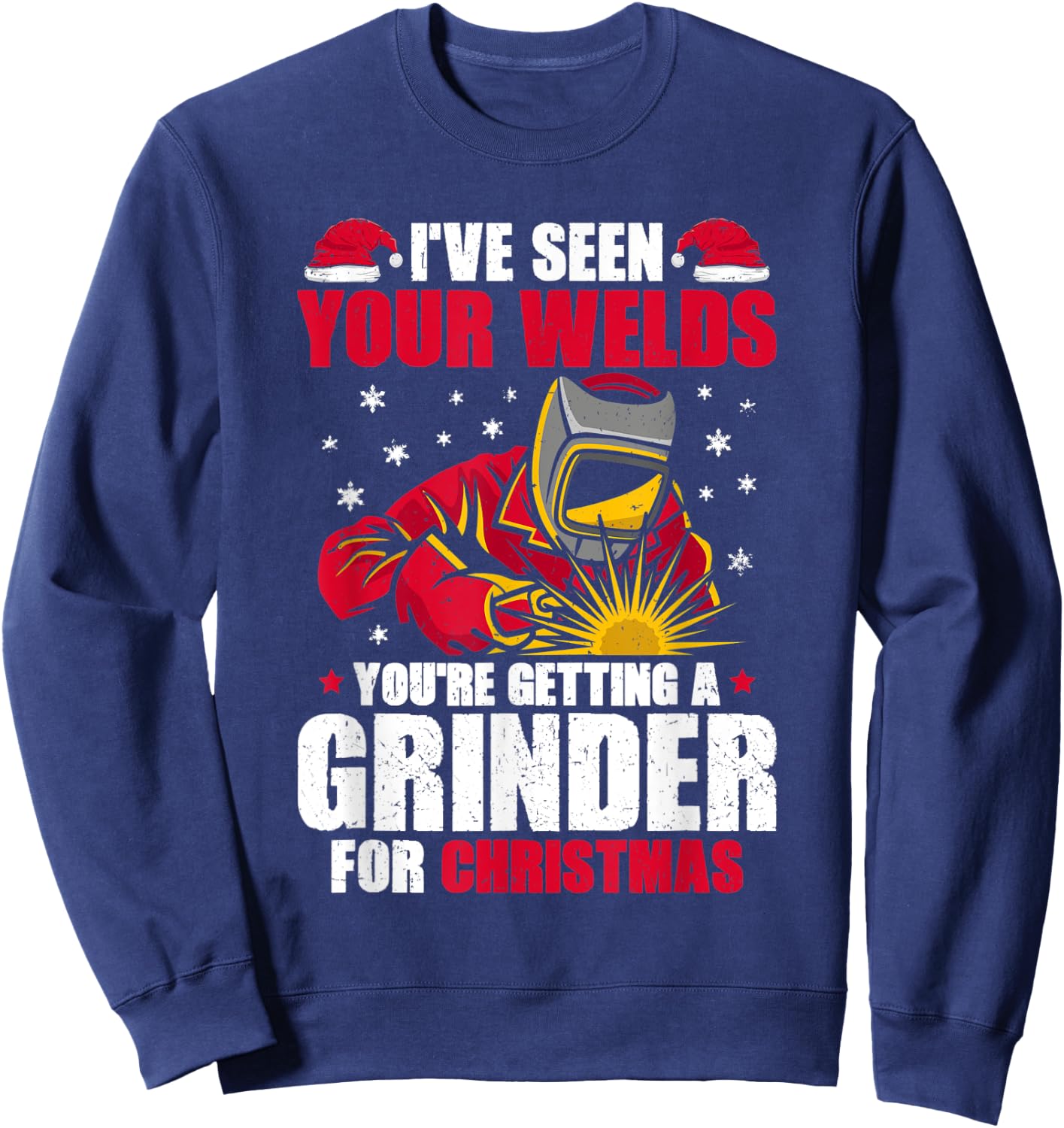 Welding I've Seen Your Welds Welder Sweatshirt - Sweatshirt | Navy