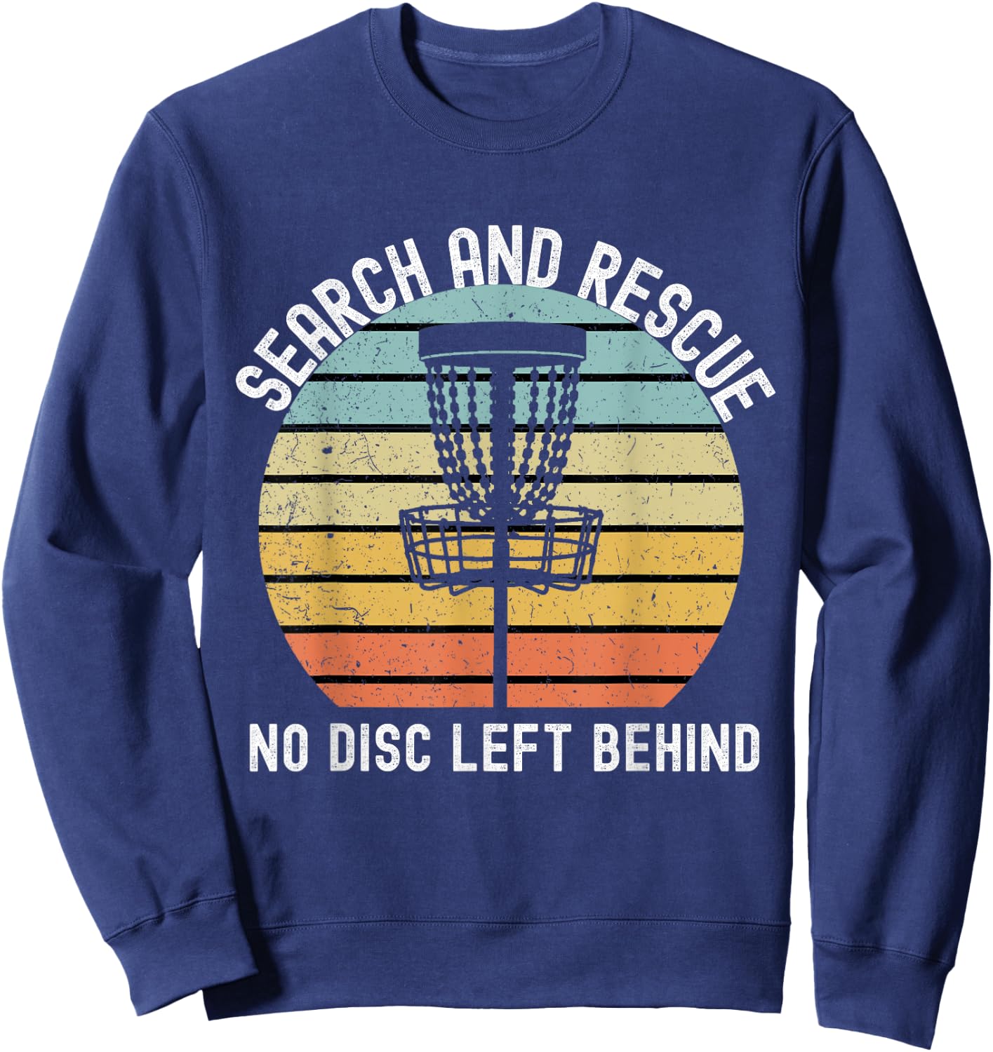 Disc Golf Search and Rescue Disc Golf Gift Funny Disc Golf Sweatshirt - Sweatshirt | Navy