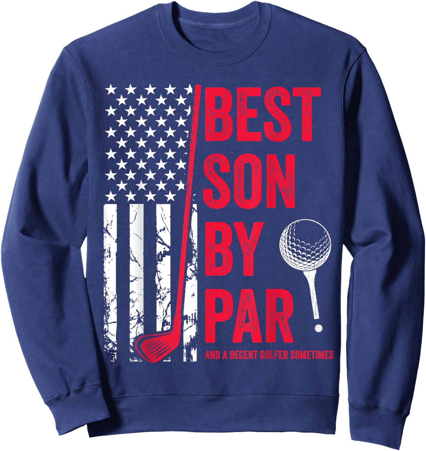 Best Son By Par USA Flag Golf Father's Day Golfing Buddy Sweatshirt - Sweatshirt | Navy