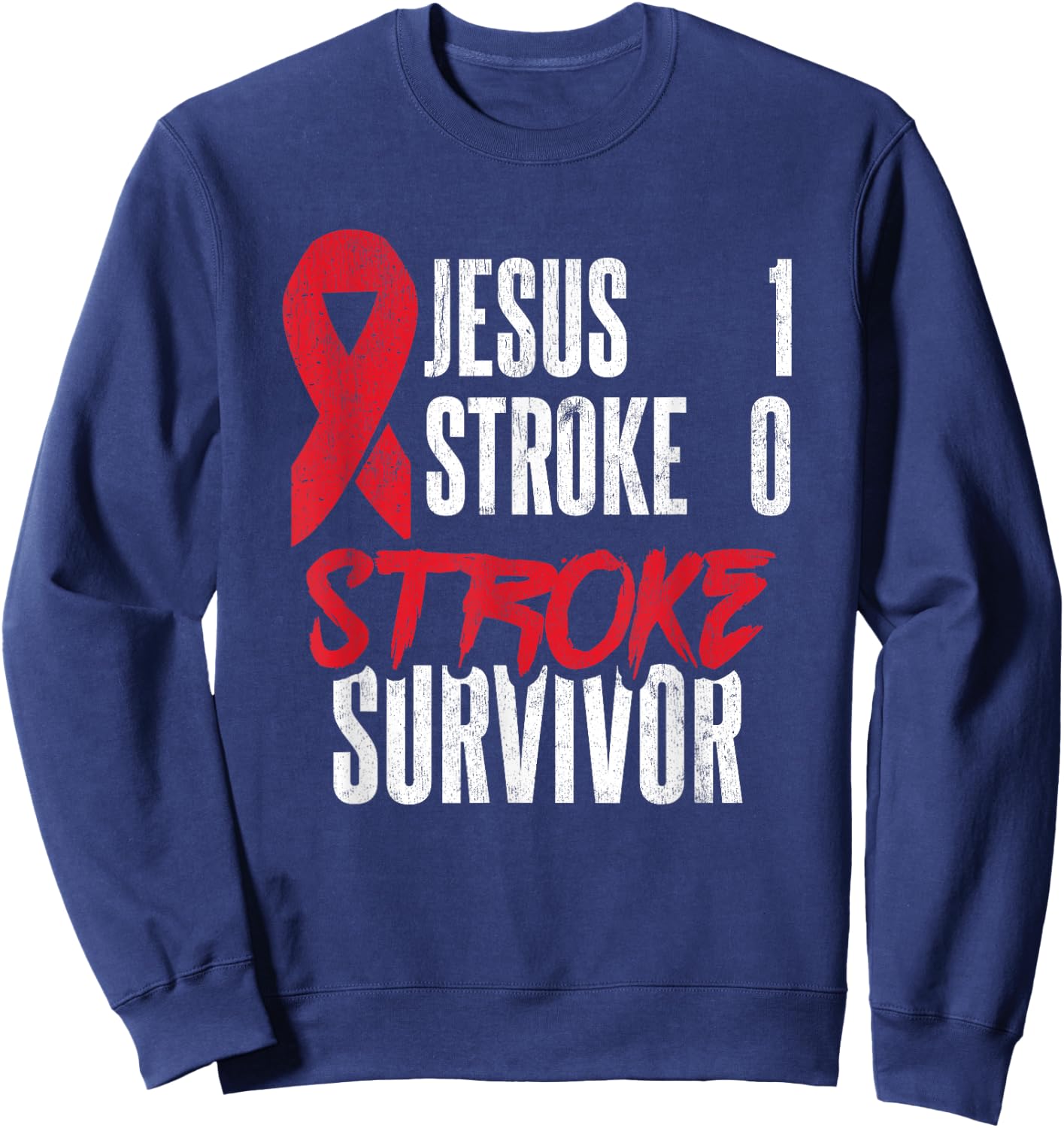 Jesus 1 Stroke 0 Stoke Awareness Stroke Survivor Sweatshirt - Sweatshirt | Navy