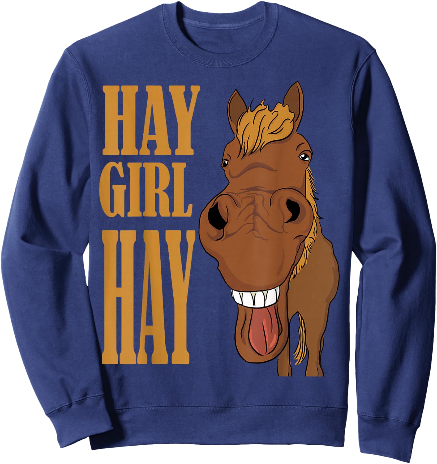 Hay Girl Hay Horse Laughing Horse Country Farm Girls Women Sweatshirt - Sweatshirt | Navy