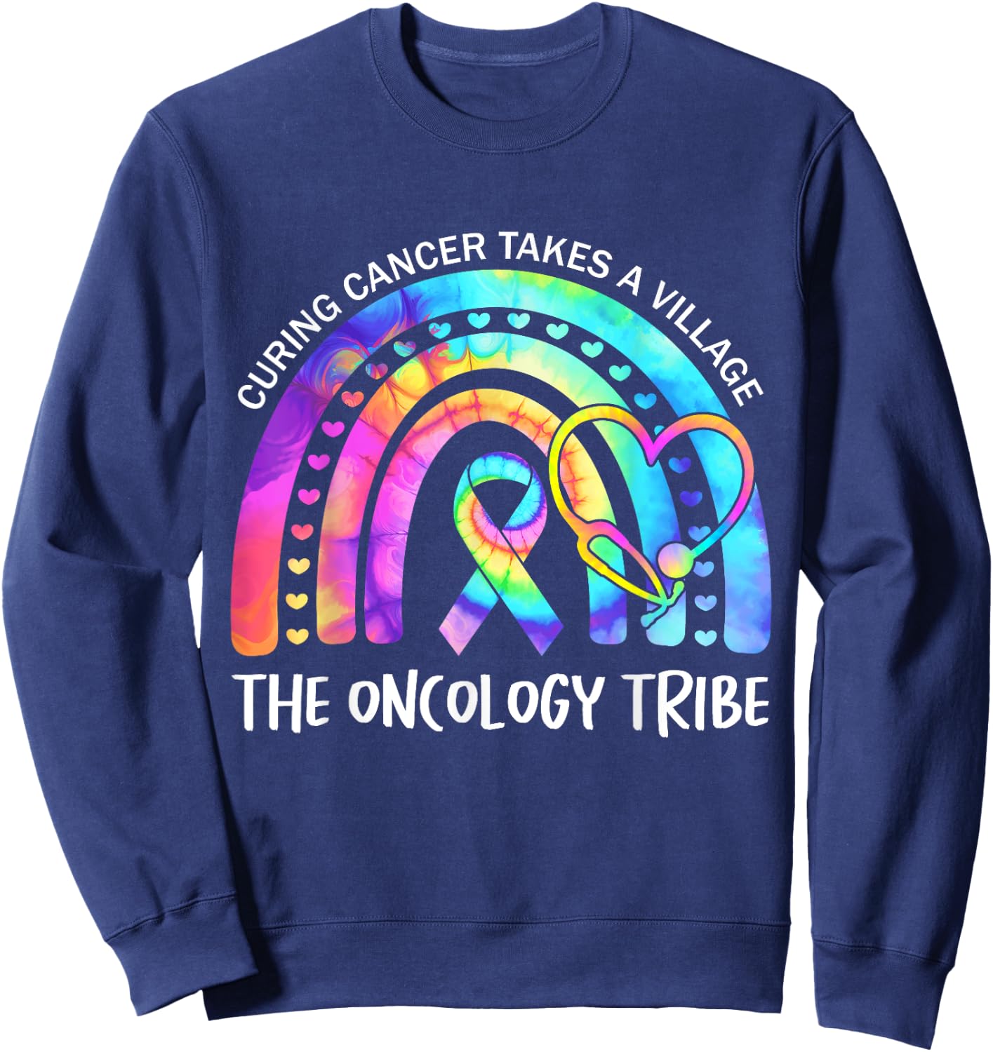 Curing Cancer Takes a Village the Oncology Tribe. Nurse Team Sweatshirt - Sweatshirt | Navy