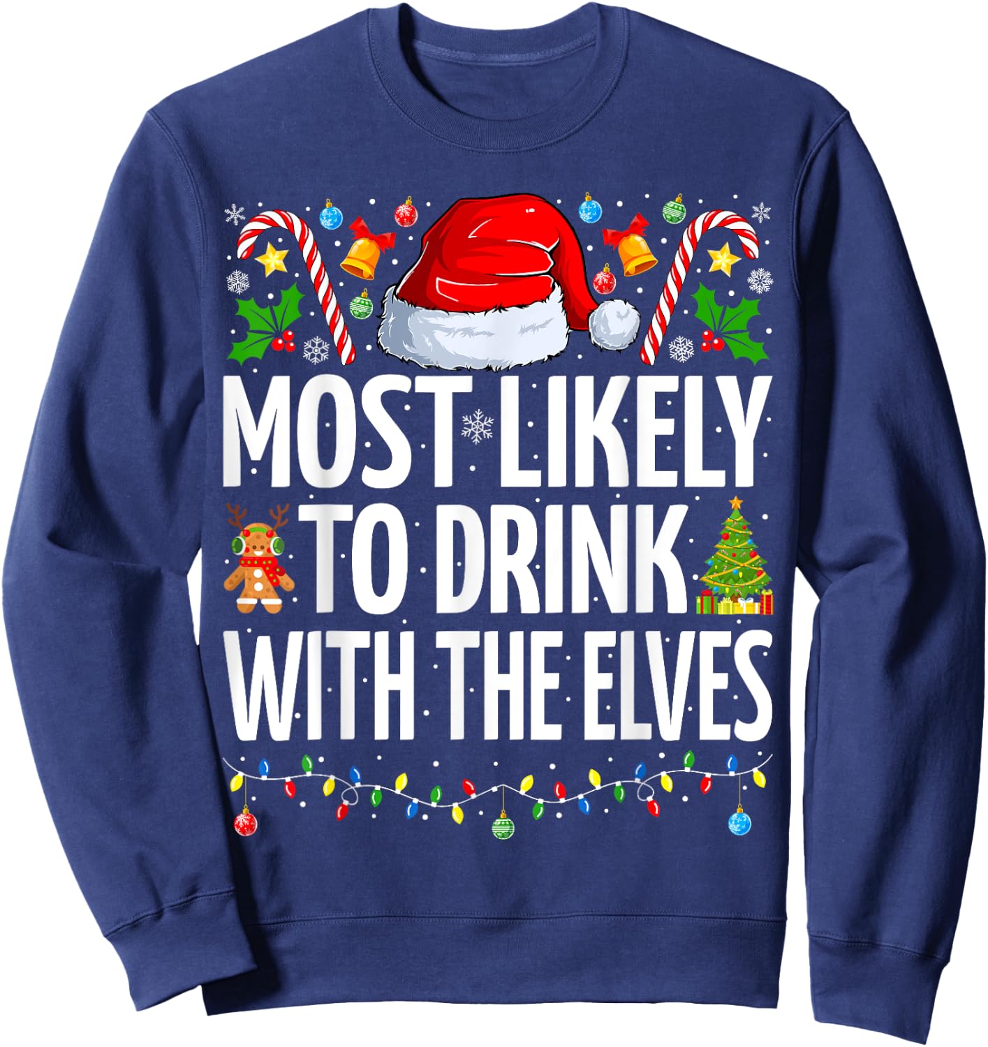 Most Likely to Drink With The Elves Funny Drinking Christmas Sweatshirt - Sweatshirt | Navy