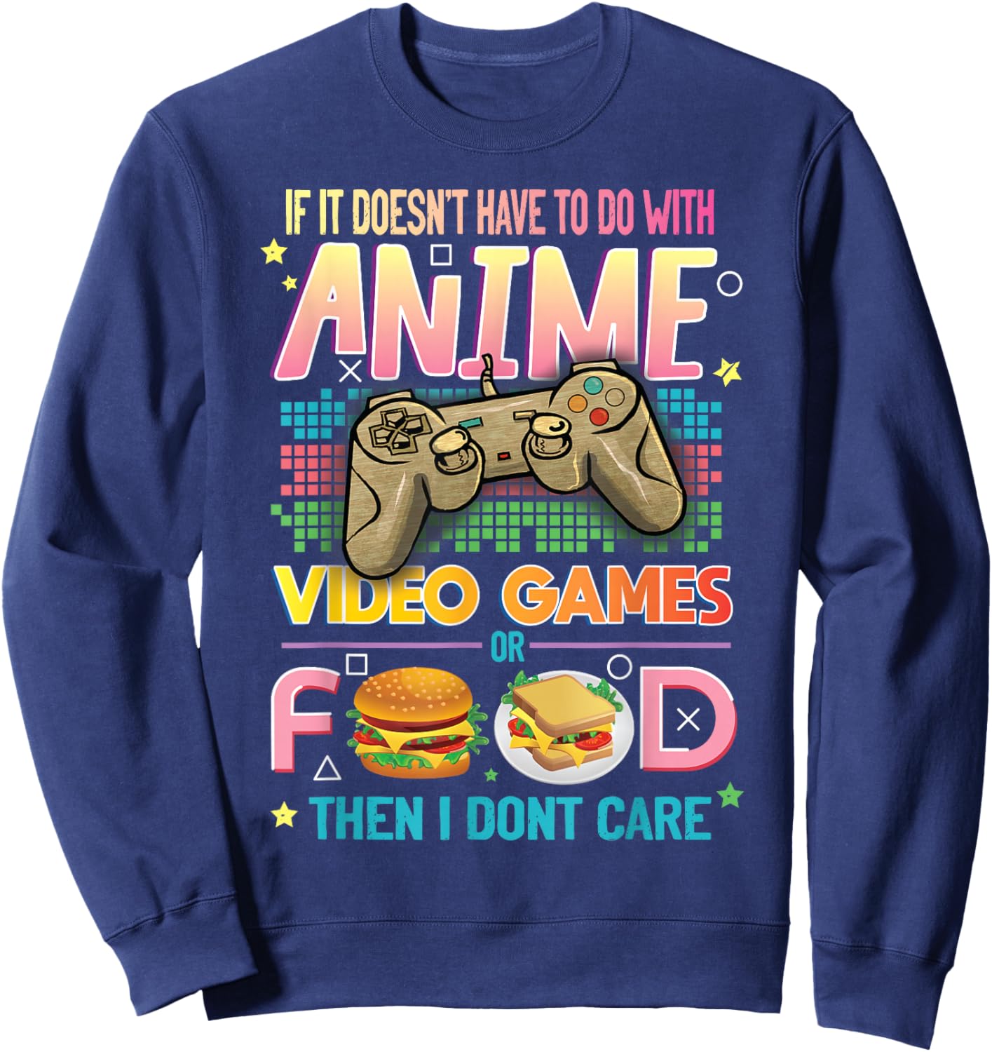 Funny Anime Video Games Food Japanese Hobby Quote Gag Lover Sweatshirt - Sweatshirt | Navy