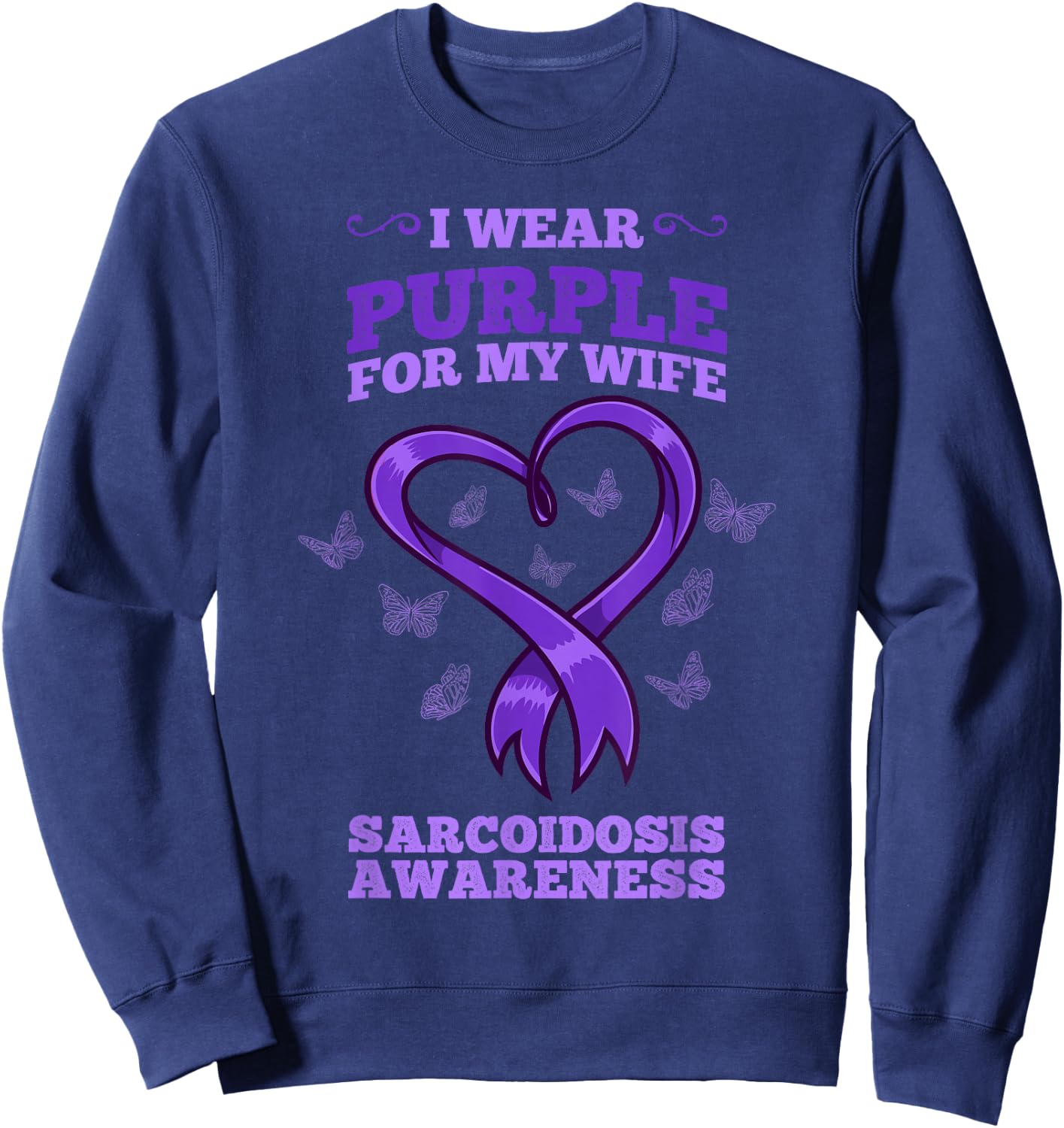 I Wear Purple For My Wife Sarcoidosis Awareness Sweatshirt - Sweatshirt | Navy