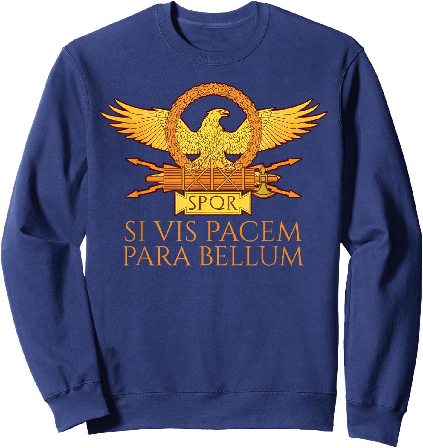 Latin Quote - Si Vis Pacem Para Bellum - Ancient Rome SPQR Sweatshirt - Sweatshirt | Navy