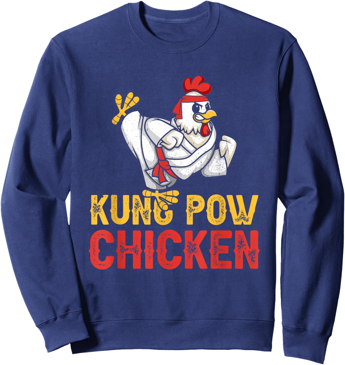 Kung Pow Chicken Funny Karate Chicken Ninja a Warrior Sweatshirt - Sweatshirt | Navy