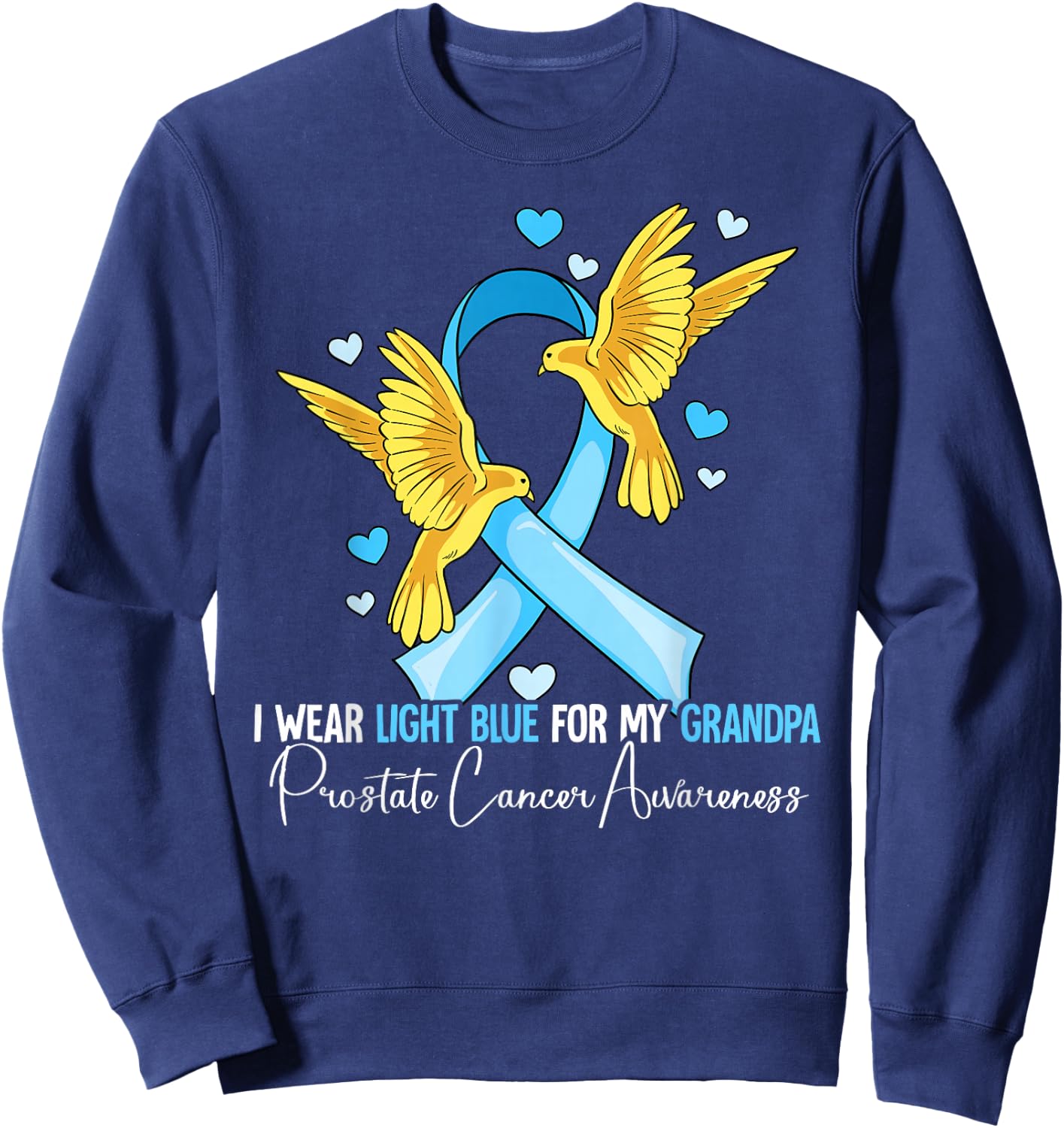 I Wear Light Blue For My Grandpa Prostate Cancer Awareness Sweatshirt - Sweatshirt | Navy