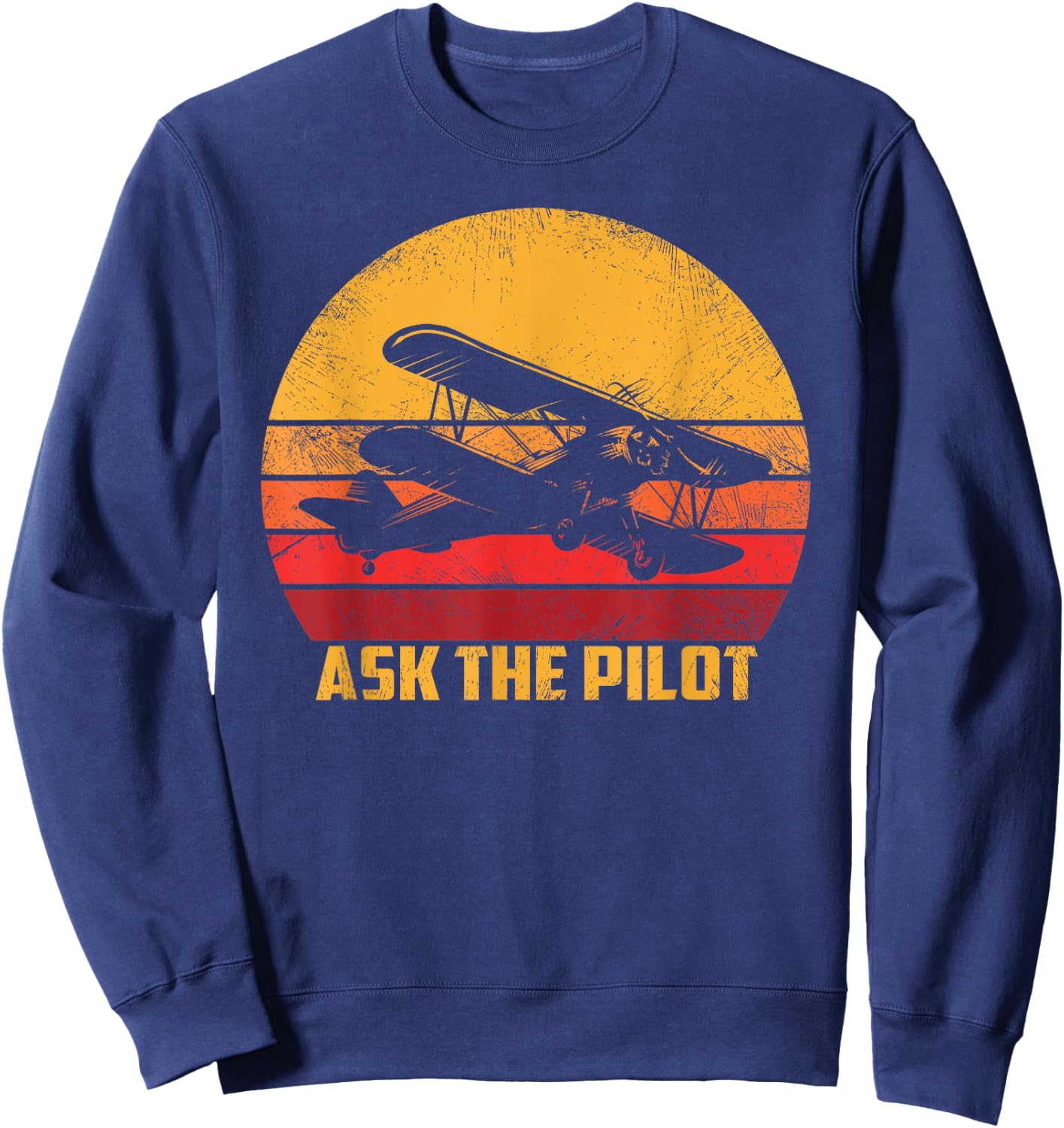Ask The Pilot Vintage Bi-Plane Aviator Funny Airplane Outfit Sweatshirt - Sweatshirt | Navy
