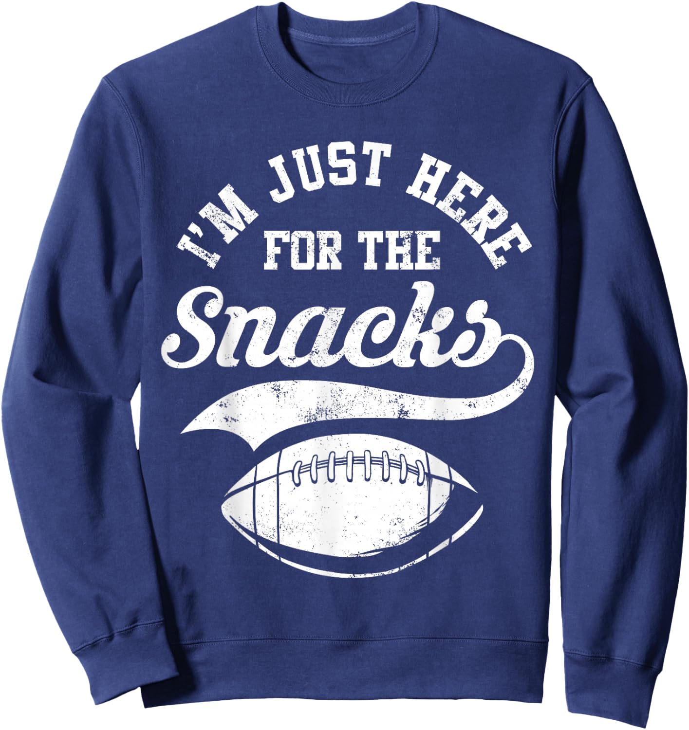 I'm just here for the Snacks Funny American Football Sweatshirt - Sweatshirt | Navy