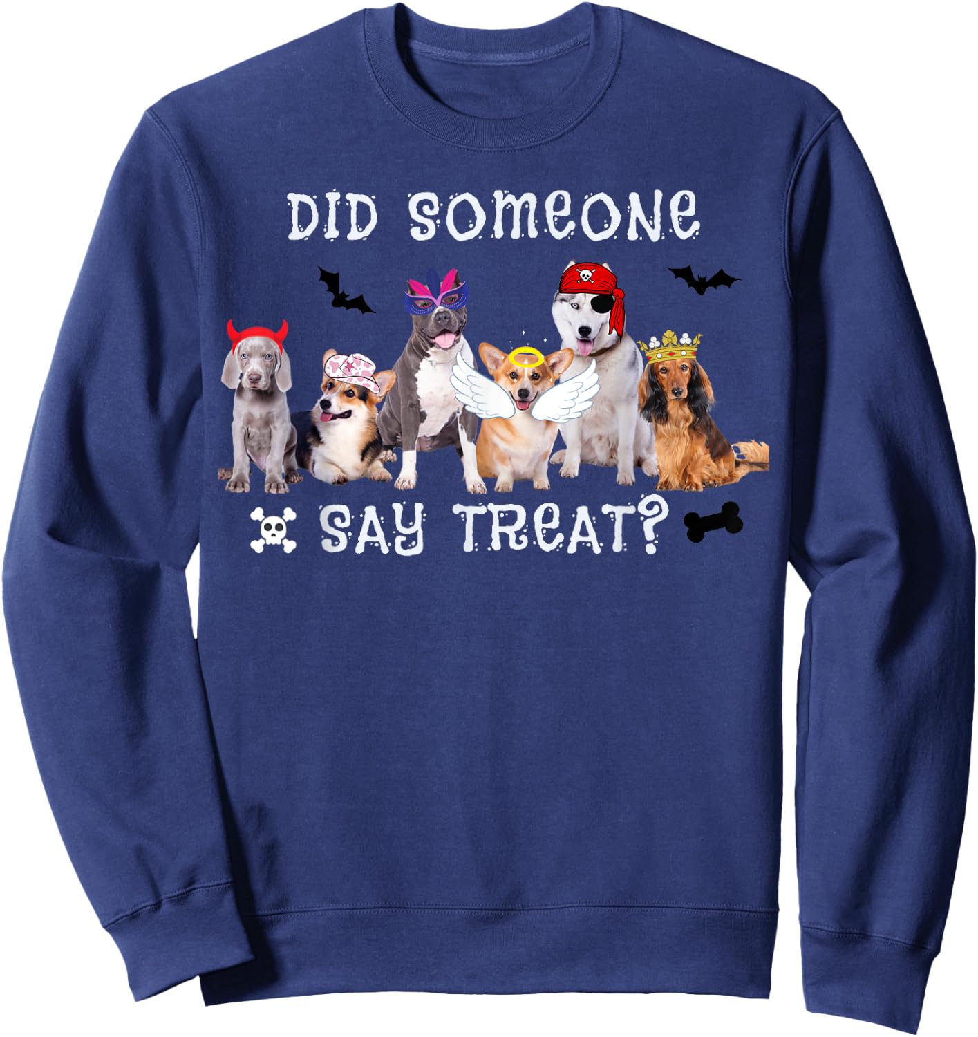 Did Someone Say Treat Funny Dog Halloween Men Women Sweatshirt - Sweatshirt | Navy