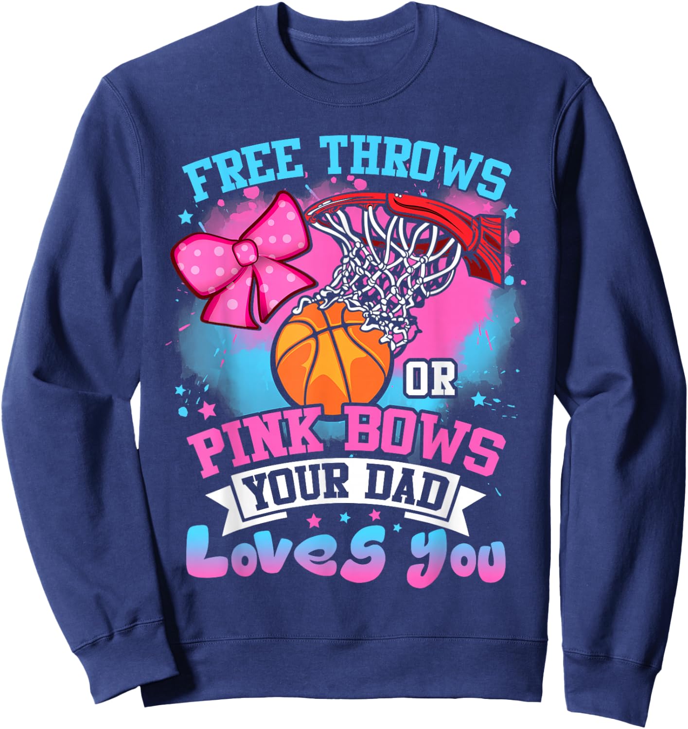 Free Throws or Pink Bows Dad Loves You Gender Reveal Sweatshirt - Sweatshirt | Navy