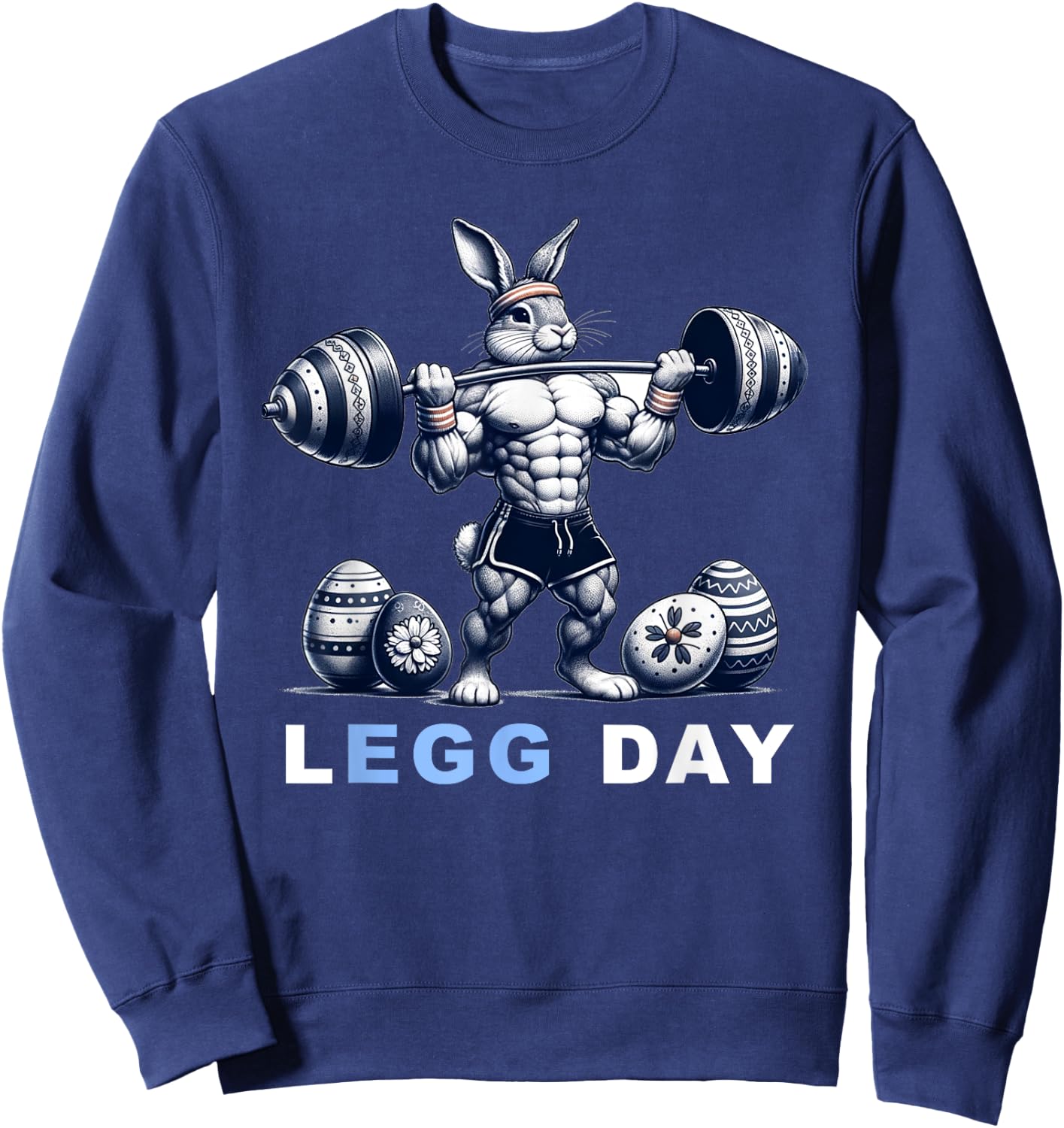 Leg Day Egg Day Easter Workout Gym Lifting Easter Bunny Sweatshirt - Sweatshirt | Navy