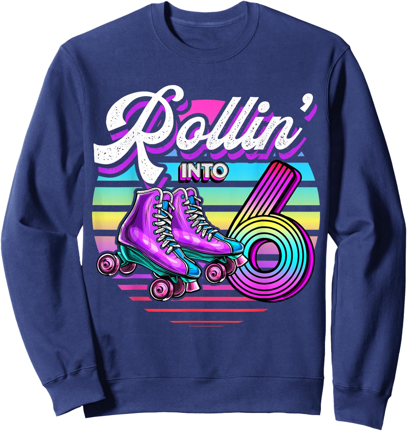 Rollin' into 6 Roller Skating Rink 6th Birthday Party Girls Sweatshirt - Sweatshirt | Navy