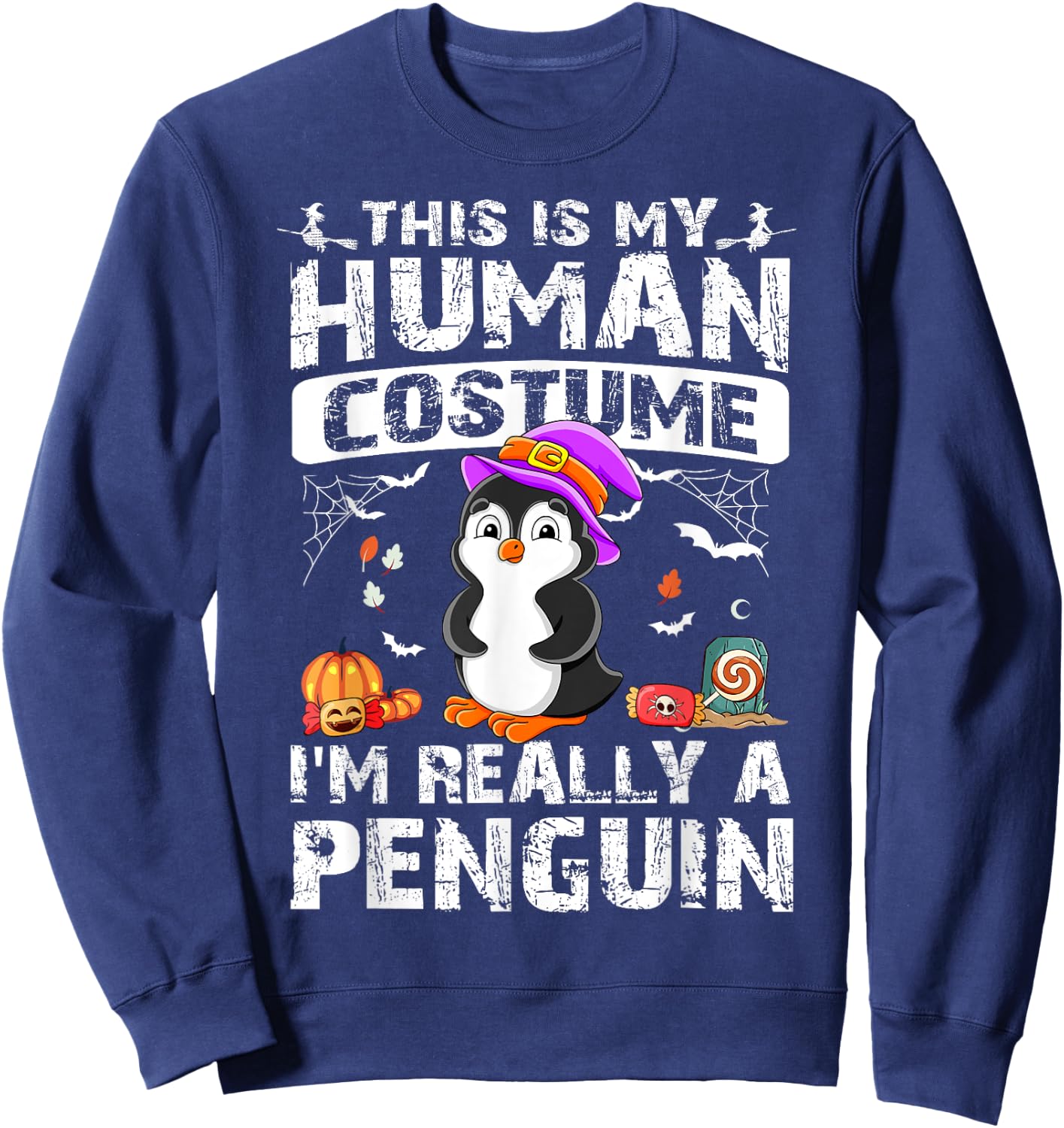 This Is My Human Costume I'm Really A Penguin Halloween Sweatshirt - Sweatshirt | Navy