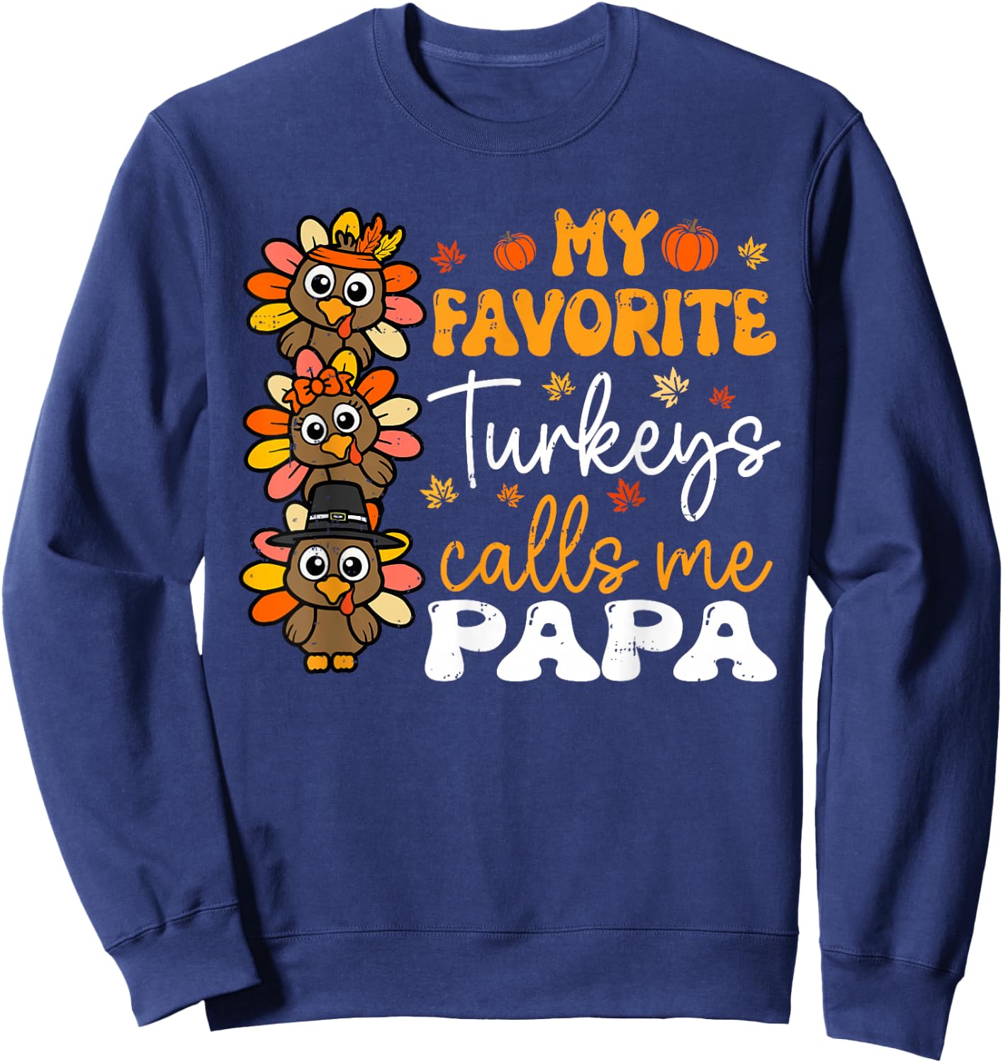 My Favorite Turkeys Calls Me Papa Groovy Thanksgiving Fall Sweatshirt - Sweatshirt | Navy