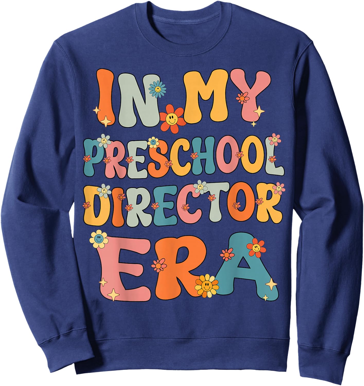 In My Preschool Director Era Retro Groovy Preschool Director Sweatshirt - Sweatshirt | Navy