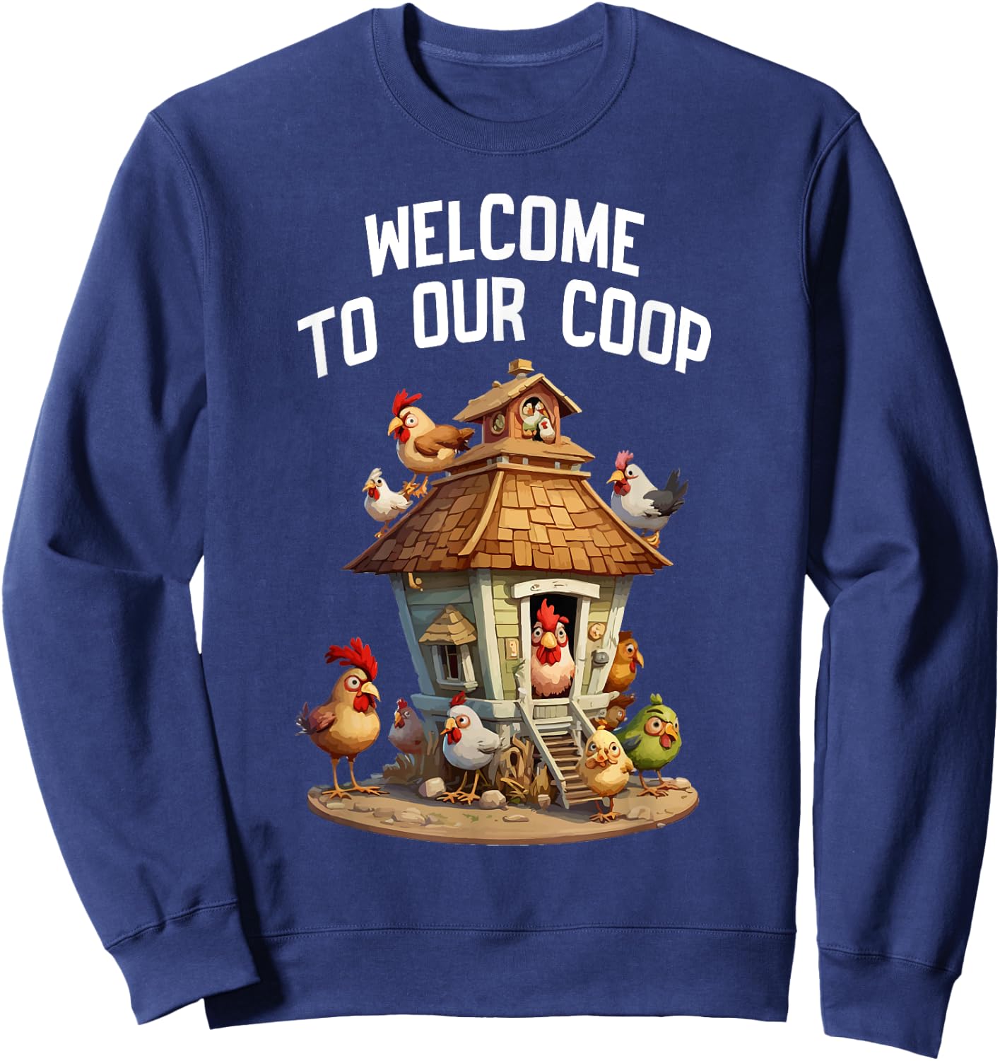 Welcome To Our Chicken Coop Crazy Farmer Lady Sweatshirt - Sweatshirt | Navy