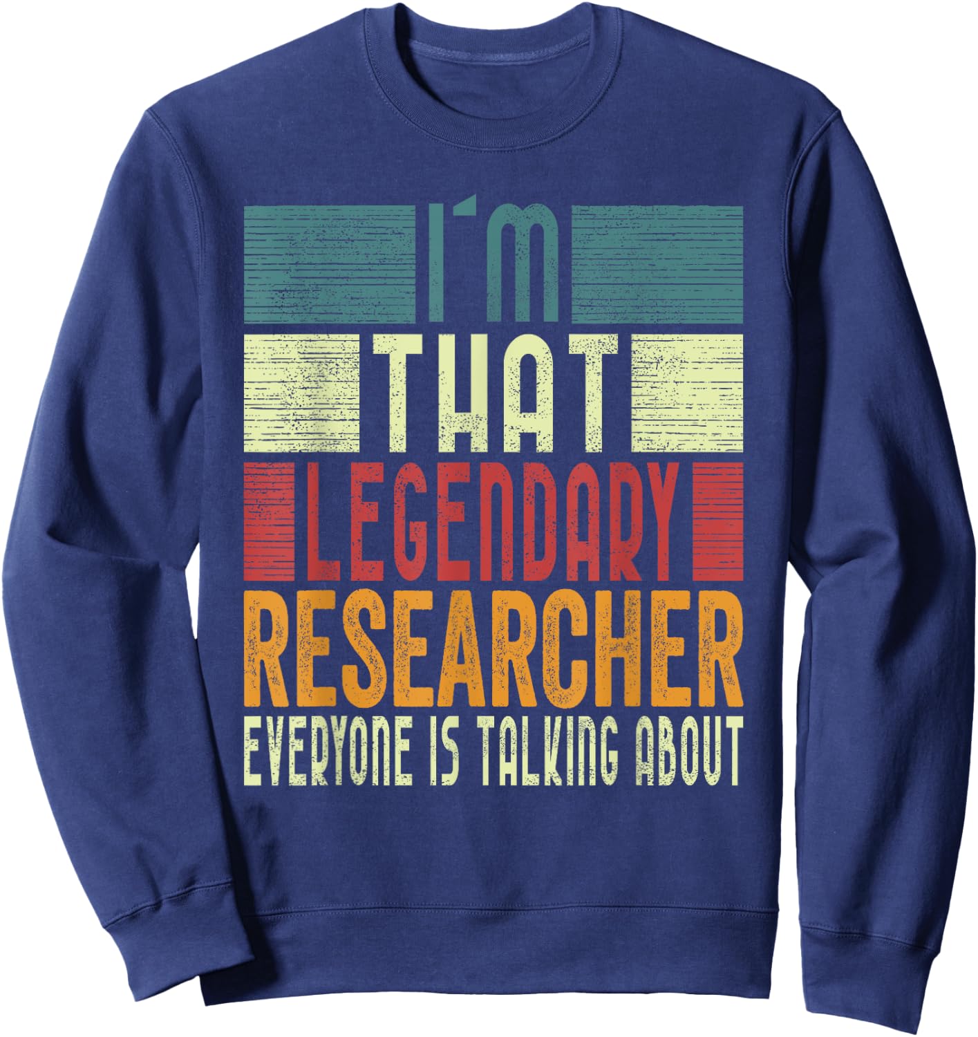 I´m That Legendary Researcher Costume Adult Sweatshirt - Sweatshirt | Navy