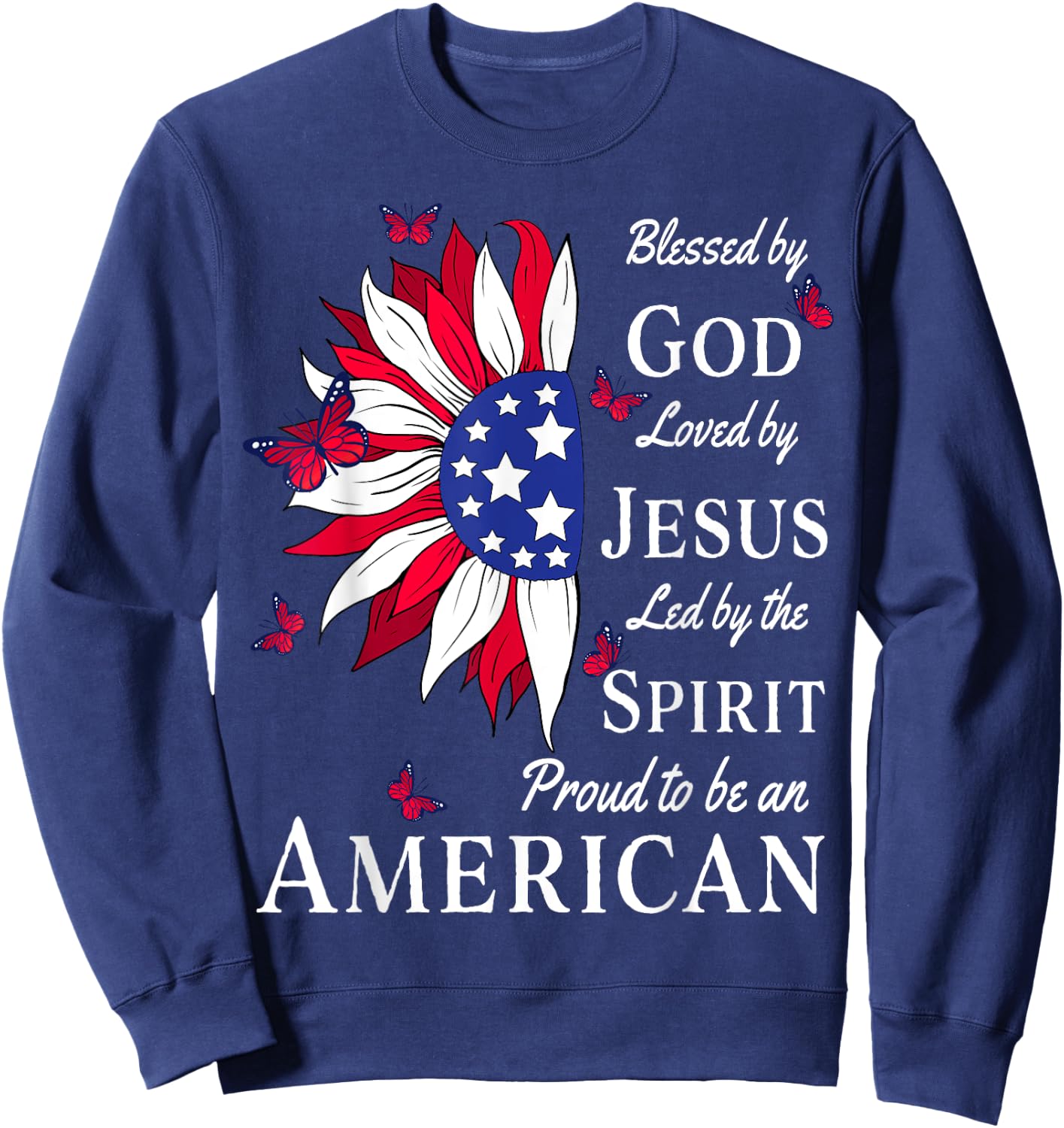 Blessed By God - Loved By Jesus, Proud American Sunflower Sweatshirt - Sweatshirt | Navy