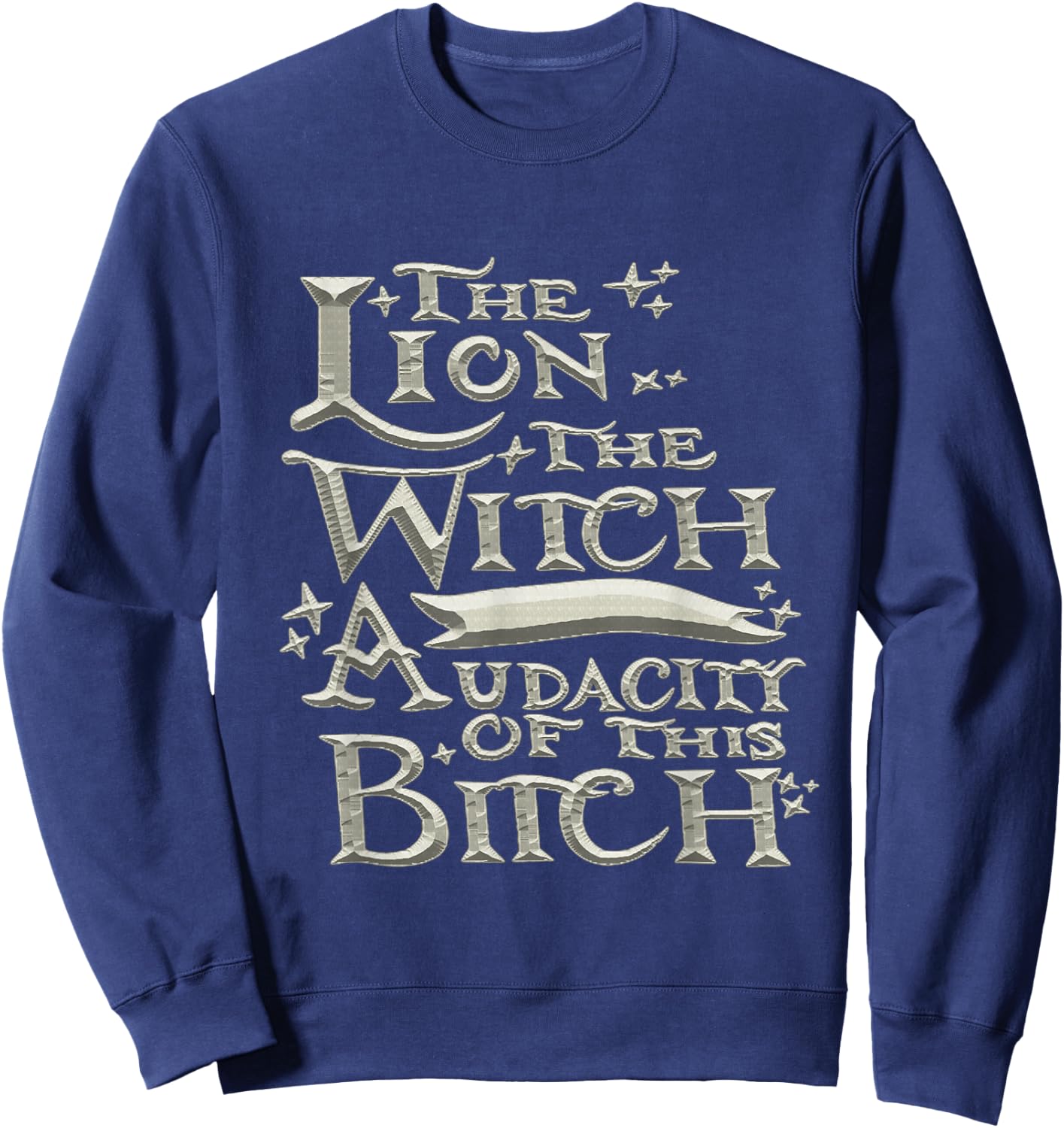 The Lion The Witch And The Audacity of this Sweatshirt - Sweatshirt | Navy