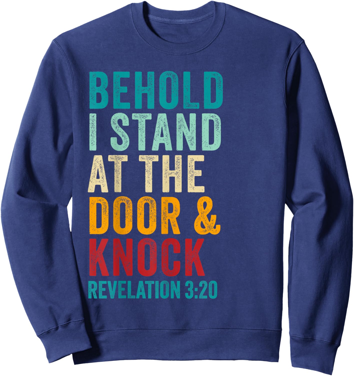 Revelation 3:20 I Stand at the Door and Knock - Jesus Quote Sweatshirt - Sweatshirt | Navy
