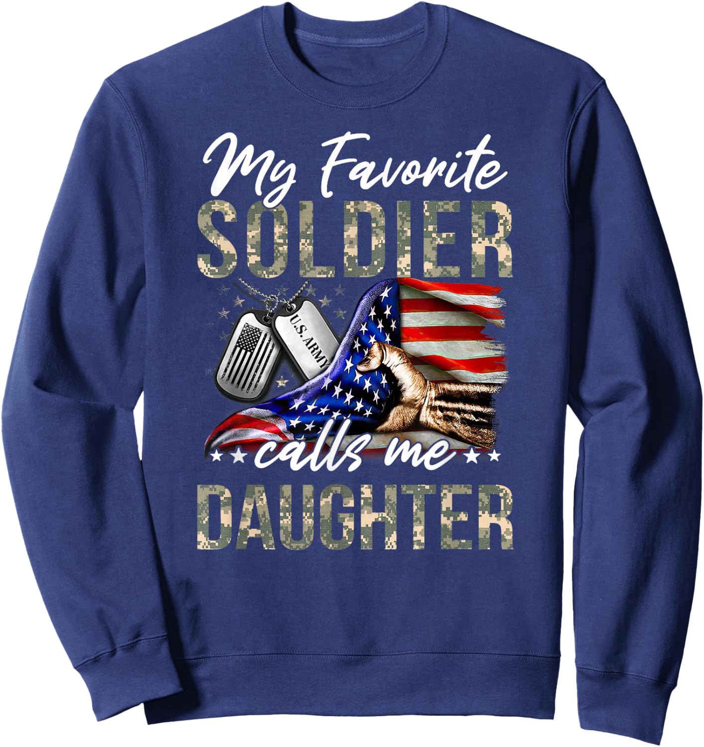 My Favorite Soldier Calls Me Daughter US Army Graduation Sweatshirt - Sweatshirt | Navy