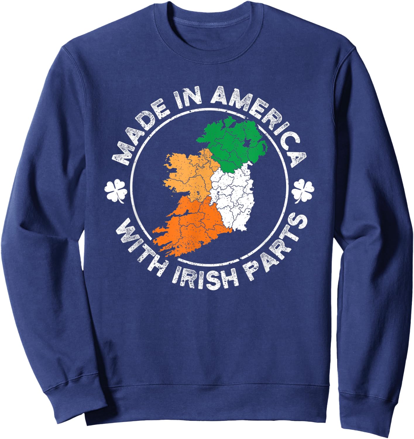 Made in America With Irish Parts USA Ireland Flag Heritage Sweatshirt - Sweatshirt | Navy